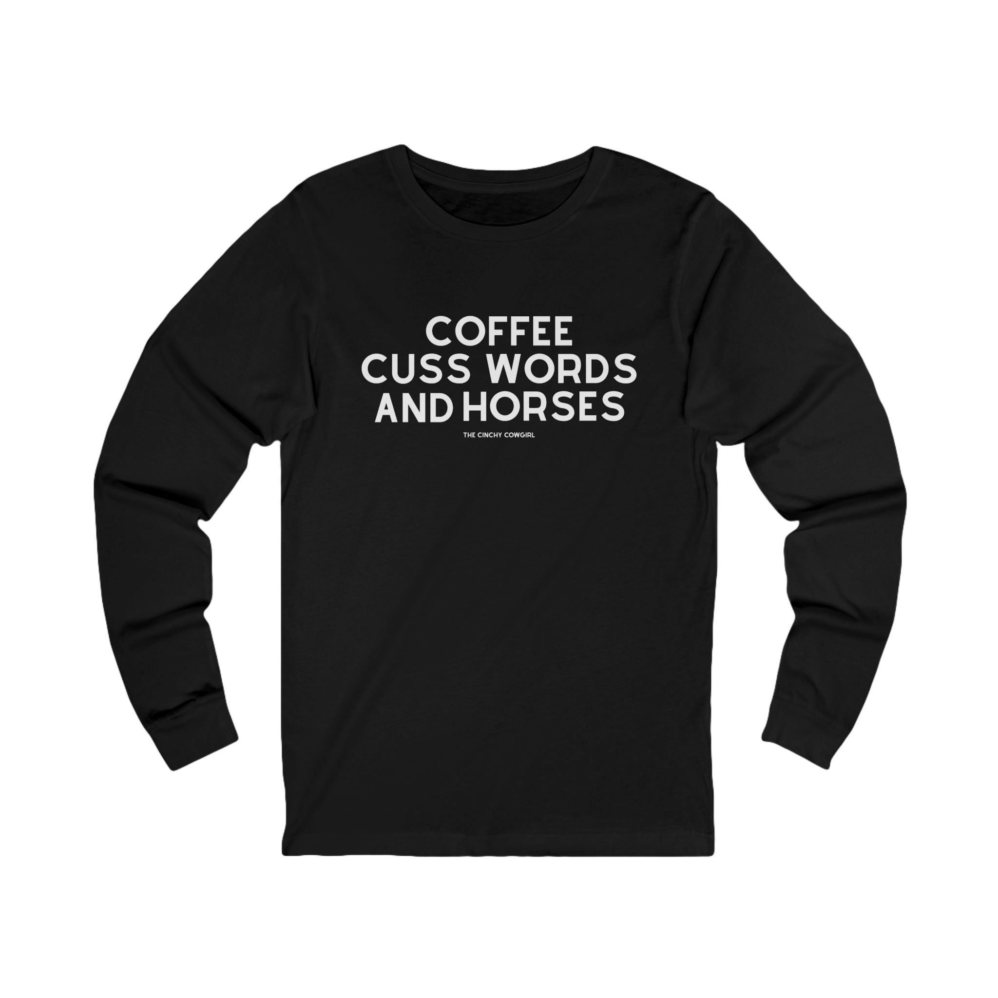 Coffee, Cuss Words And Horses Long Sleeve Tee Long-sleeve The Cinchy Cowgirl - Print S Black