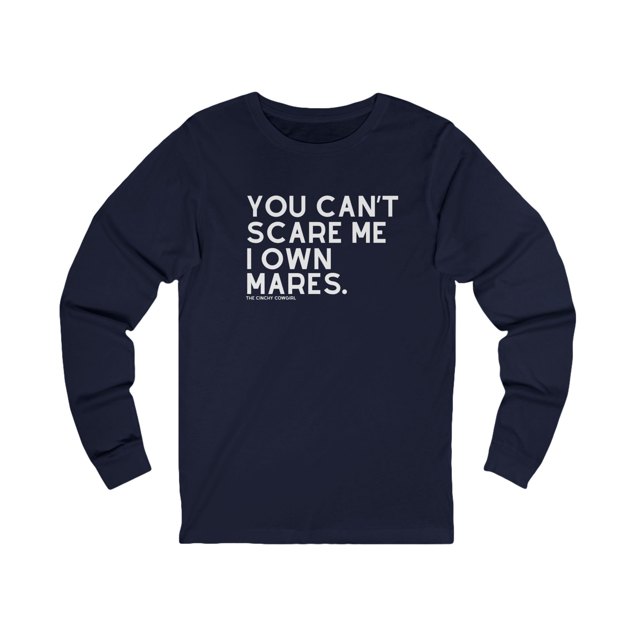 You Can't Scare Me I Own Mares Long Sleeve Tee Long-sleeve The Cinchy Cowgirl- Print S Navy