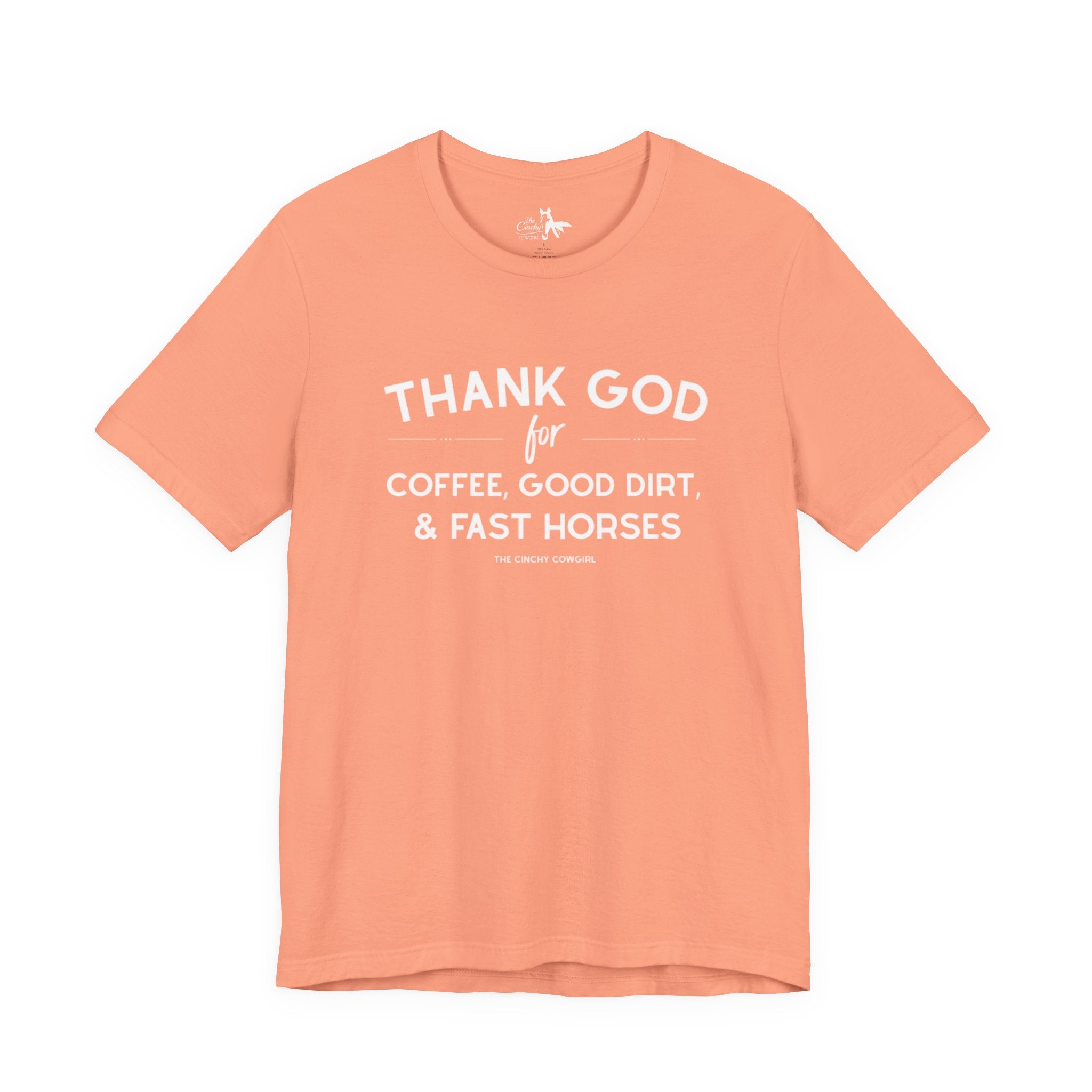 Thank God for Coffee, Good Dirt & Fast Horses Short Sleeve Tee T-Shirt The Cinchy Cowgirl - Print Sunset XS