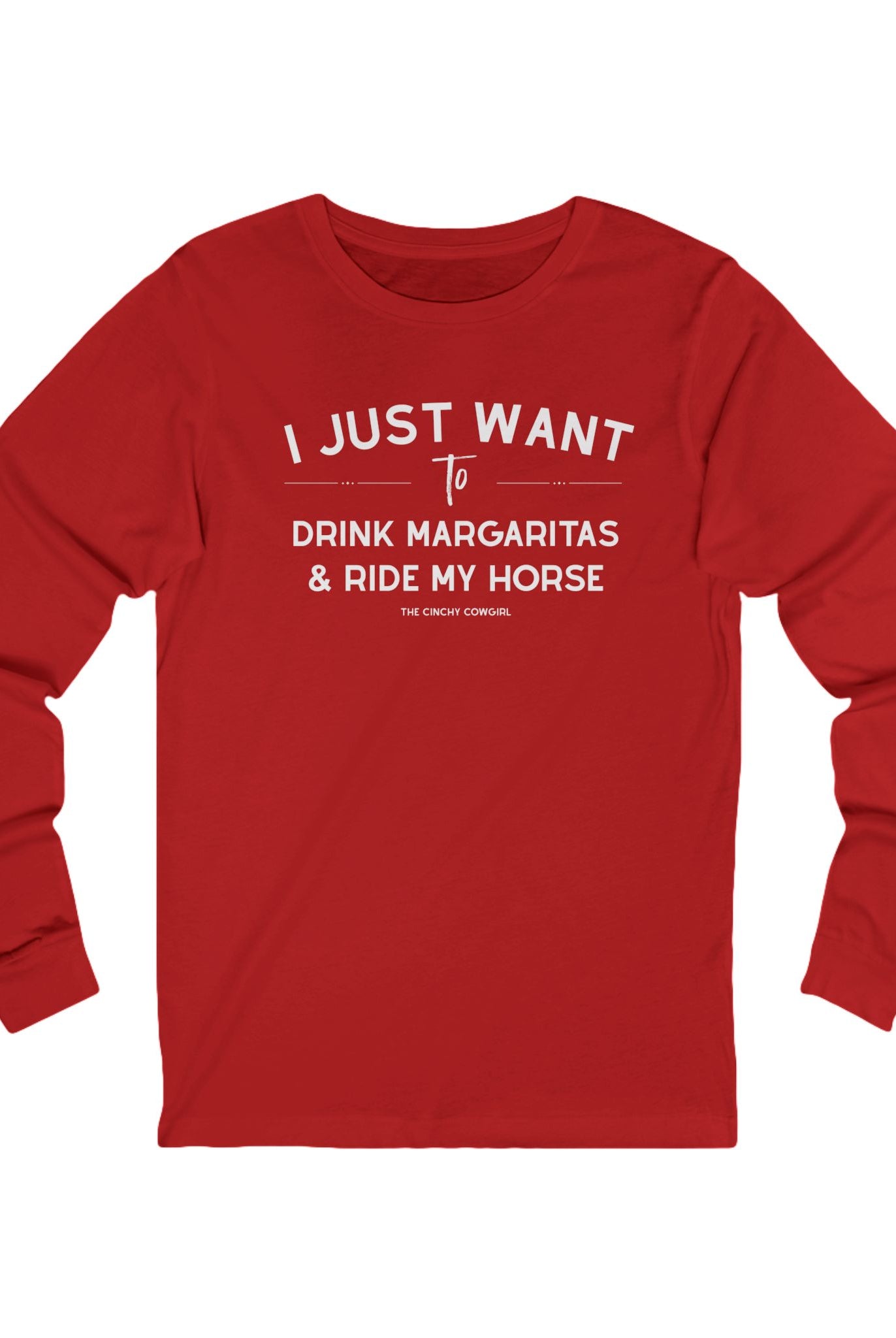 I Just Want To Drink Margaritas And Ride My Horse Long Sleeve Tee Long-sleeve The Cinchy Cowgirl - Print S Red