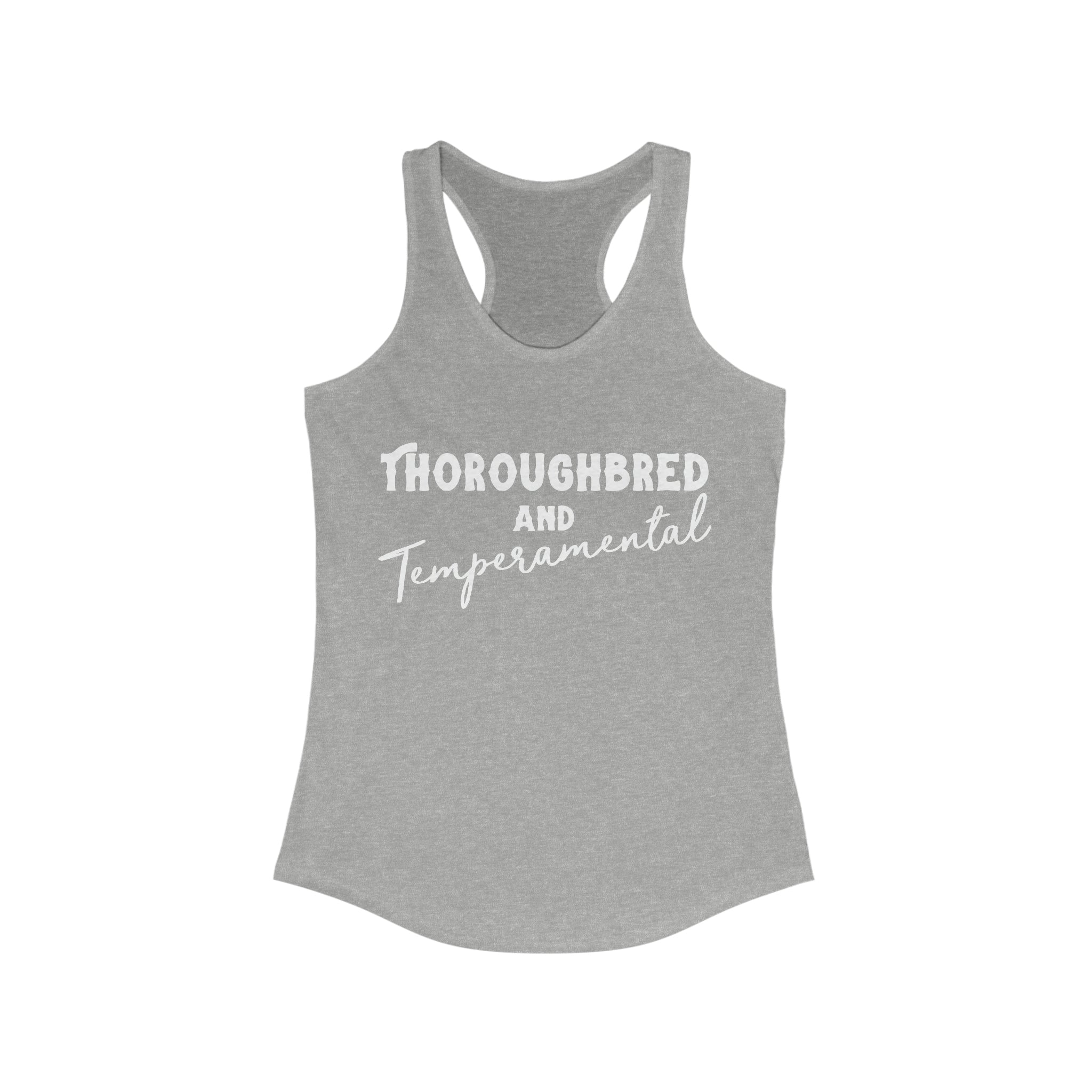Thoroughbred & Temperamental Racerback Tank Horse Color Shirts Printify XS Heather Grey