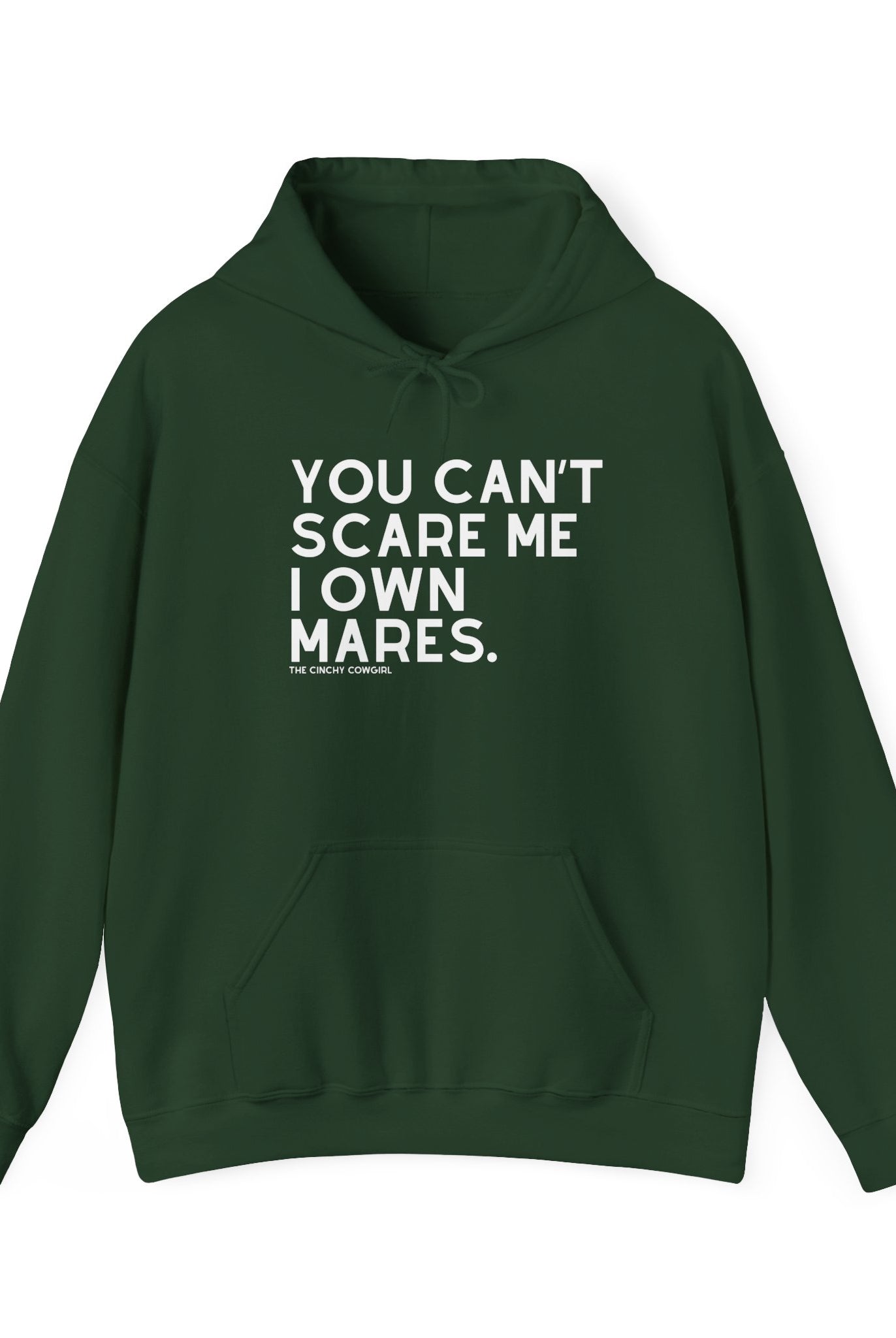 You Can't Scare Me I Own Mares Hoodie Hoodie The Cinchy Cowgirl - Print Forest Green S