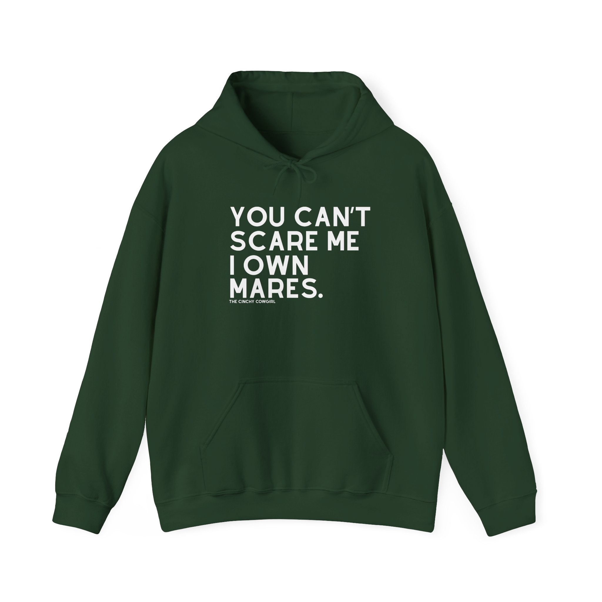 You Can't Scare Me I Own Mares Hoodie Hoodie The Cinchy Cowgirl - Print Forest Green S