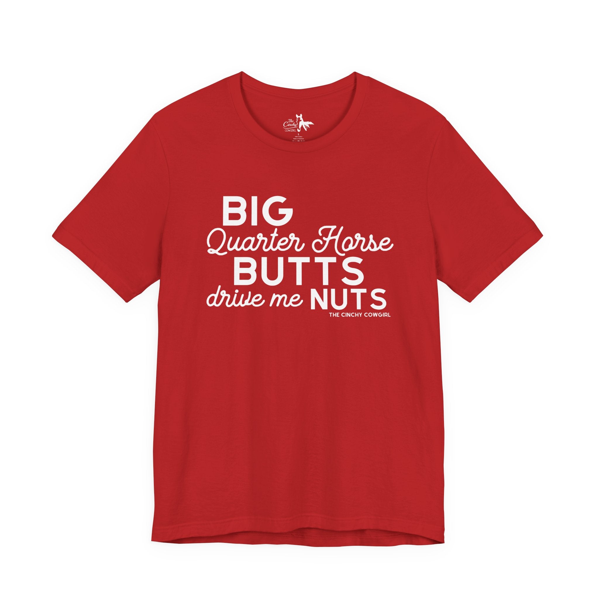 Big Quarter Horse Butts Drive Me Nuts Short Sleeve Tee short sleeve tee - printify The Cinchy Cowgirl - Print Red XS