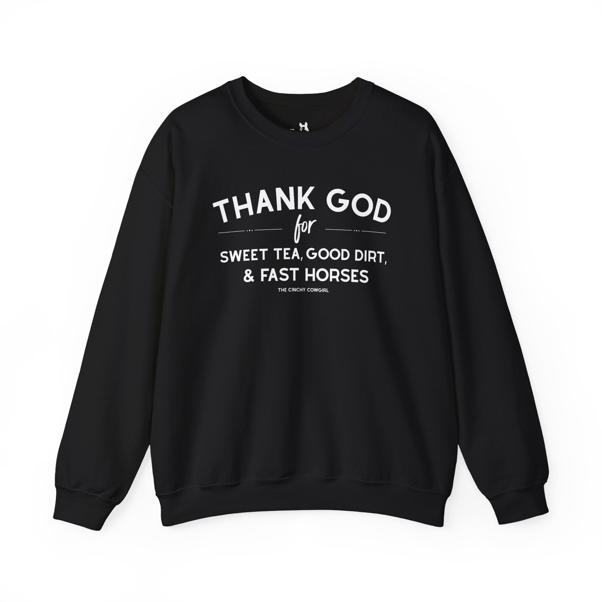 Thank God For Sweet Tea, Good Dirt, & Fast Horses Pullover Sweatshirt The Cinchy Cowgirl - Print S Black