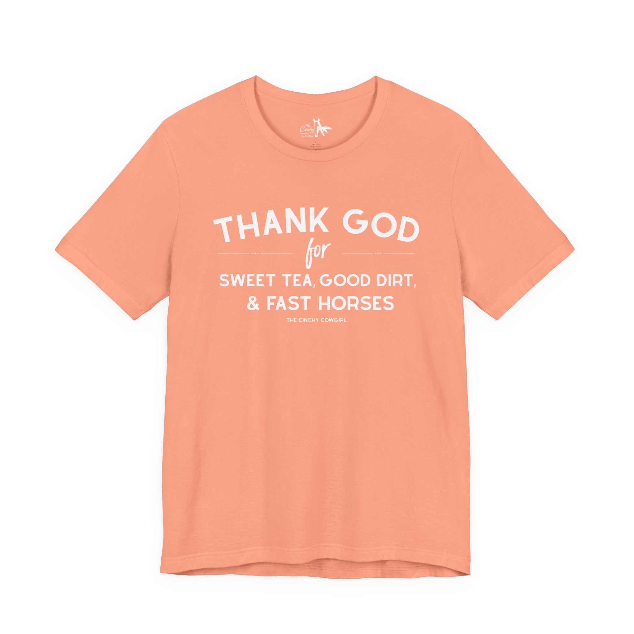 Thank God For Sweet Tea, Good Dirt & Fast Horses Short Sleeve Tee T-Shirt The Cinchy Cowgirl - Print Sunset XS