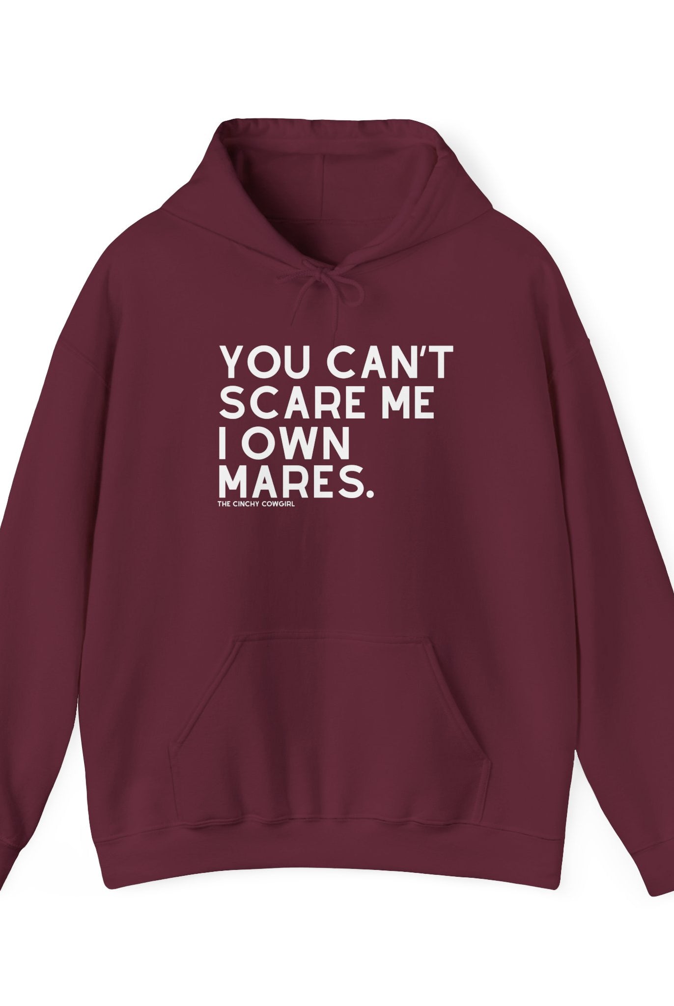 You Can't Scare Me I Own Mares Hoodie Hoodie The Cinchy Cowgirl - Print Maroon S