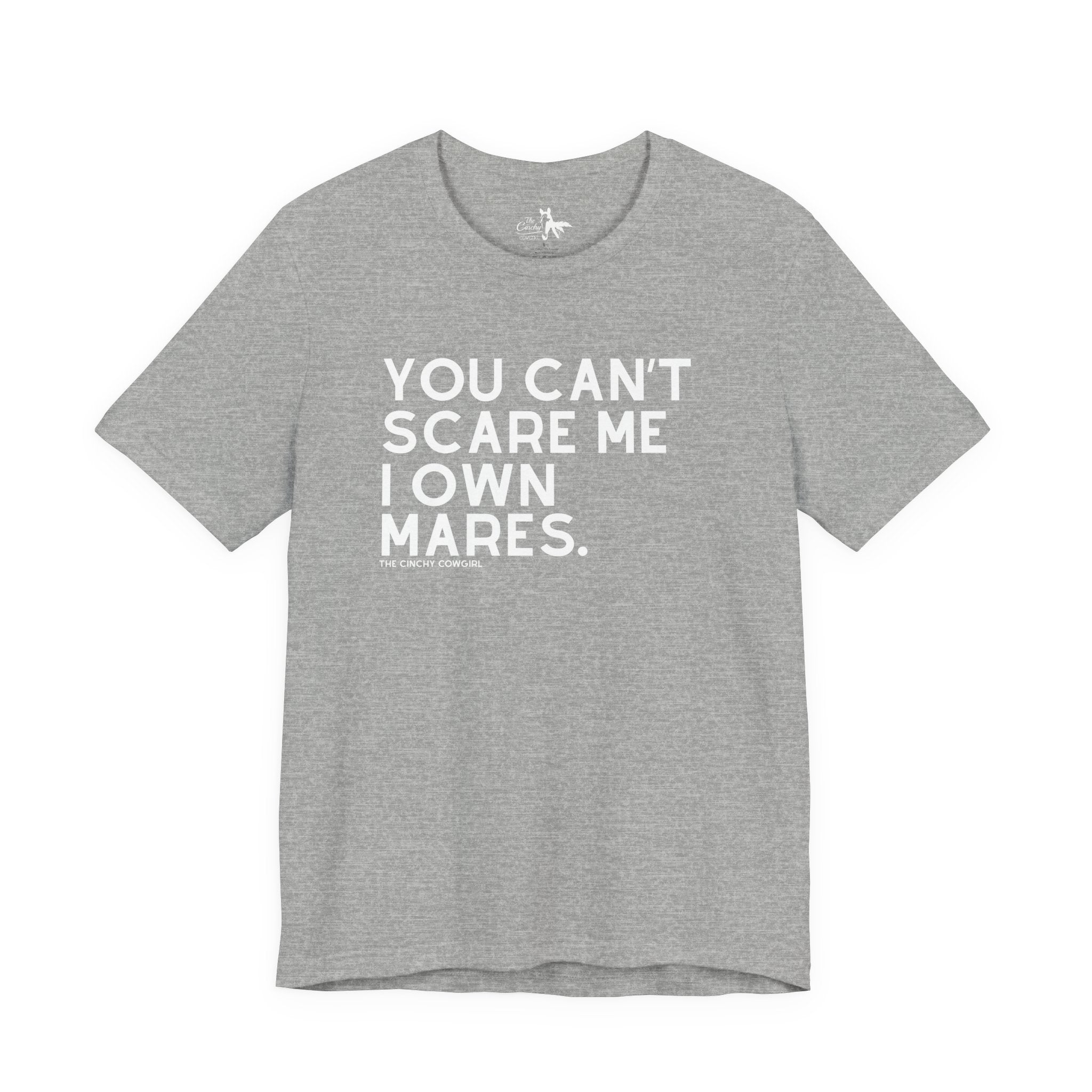You Can't Scare Me I Own Mares Short Sleeve Graphic Tee T-Shirt The Cinchy Cowgirl - Print Athletic Heather XS