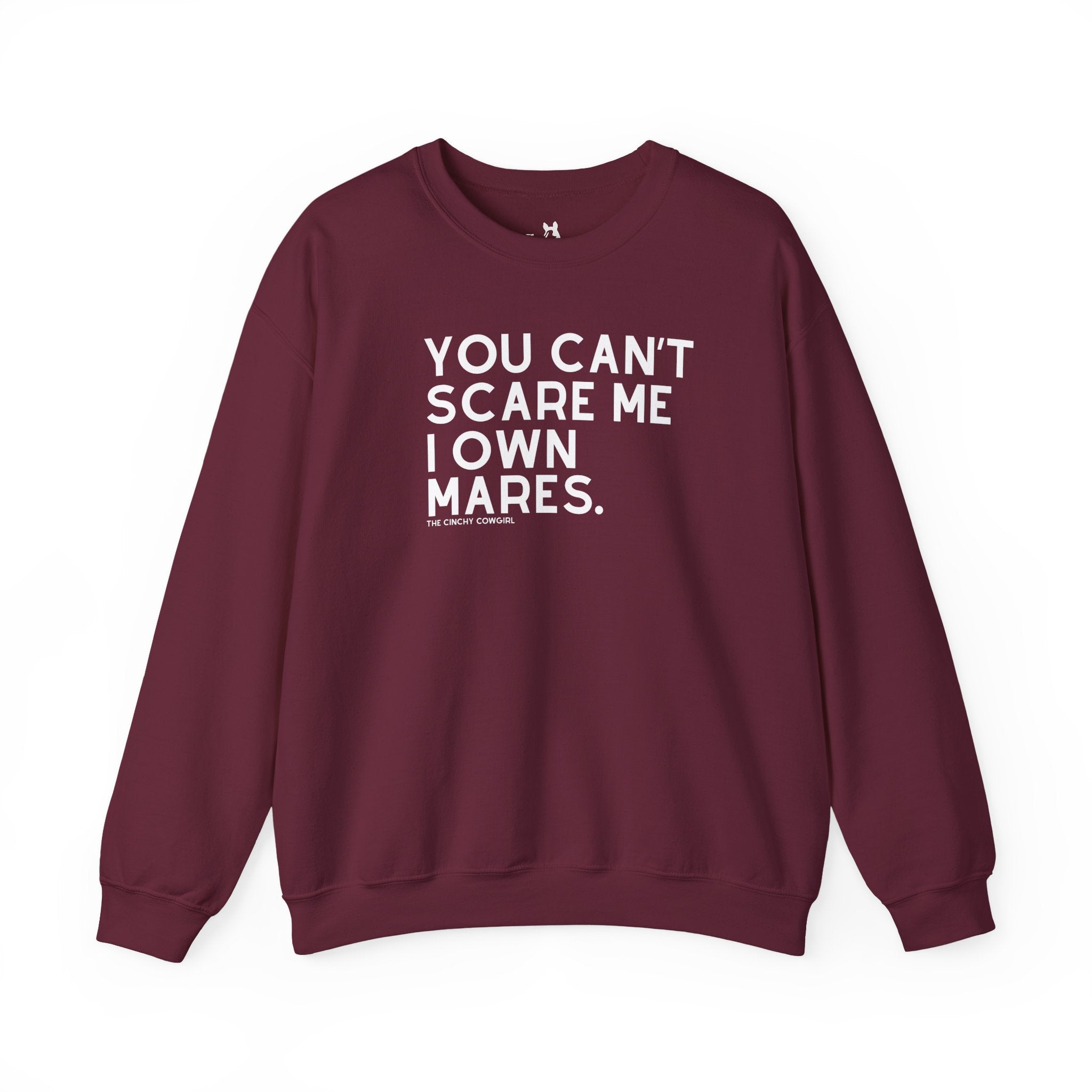 You Can't Scare Me I Own Mares Pullover Sweatshirt The Cinchy Cowgirl - Print S Maroon