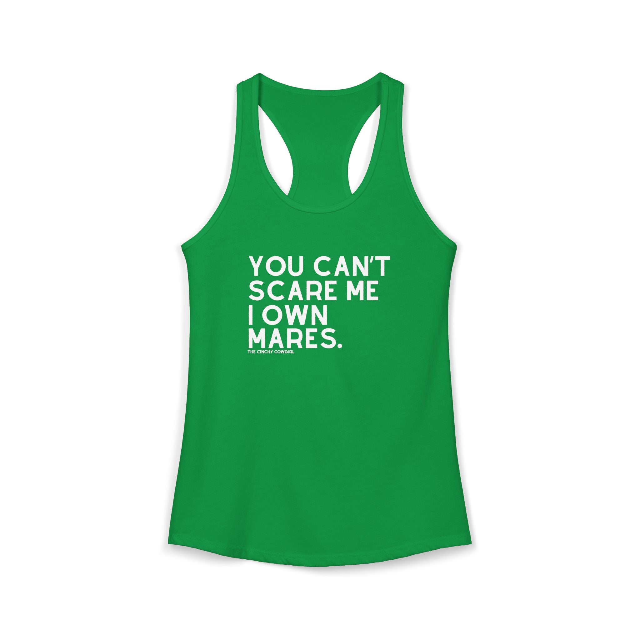 You Can't Scare Me I Own Mares Tank Tank Top The Cinchy Cowgirl - Print XS Solid Kelly Green