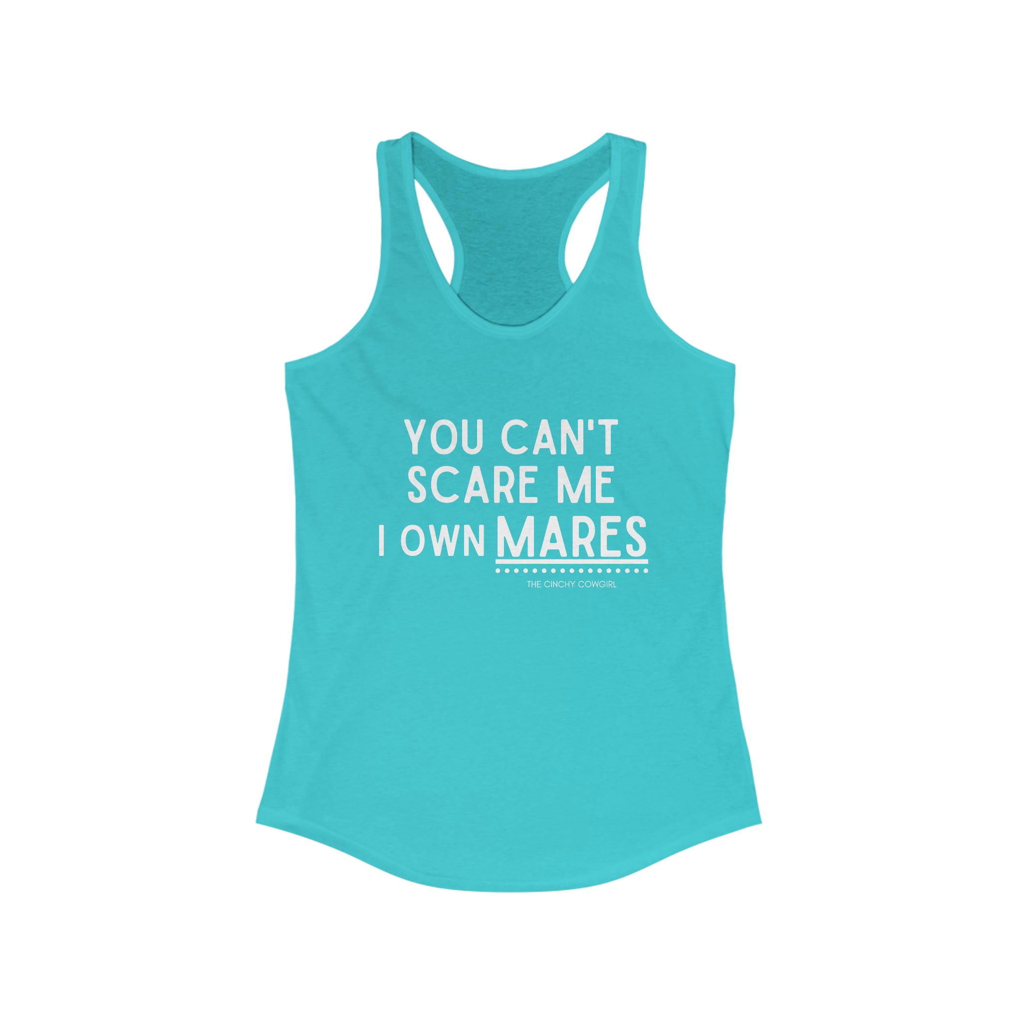 You Can't Scare Me I Own Mares Racerback Tank tcc graphic tee Printify XS Solid Tahiti Blue