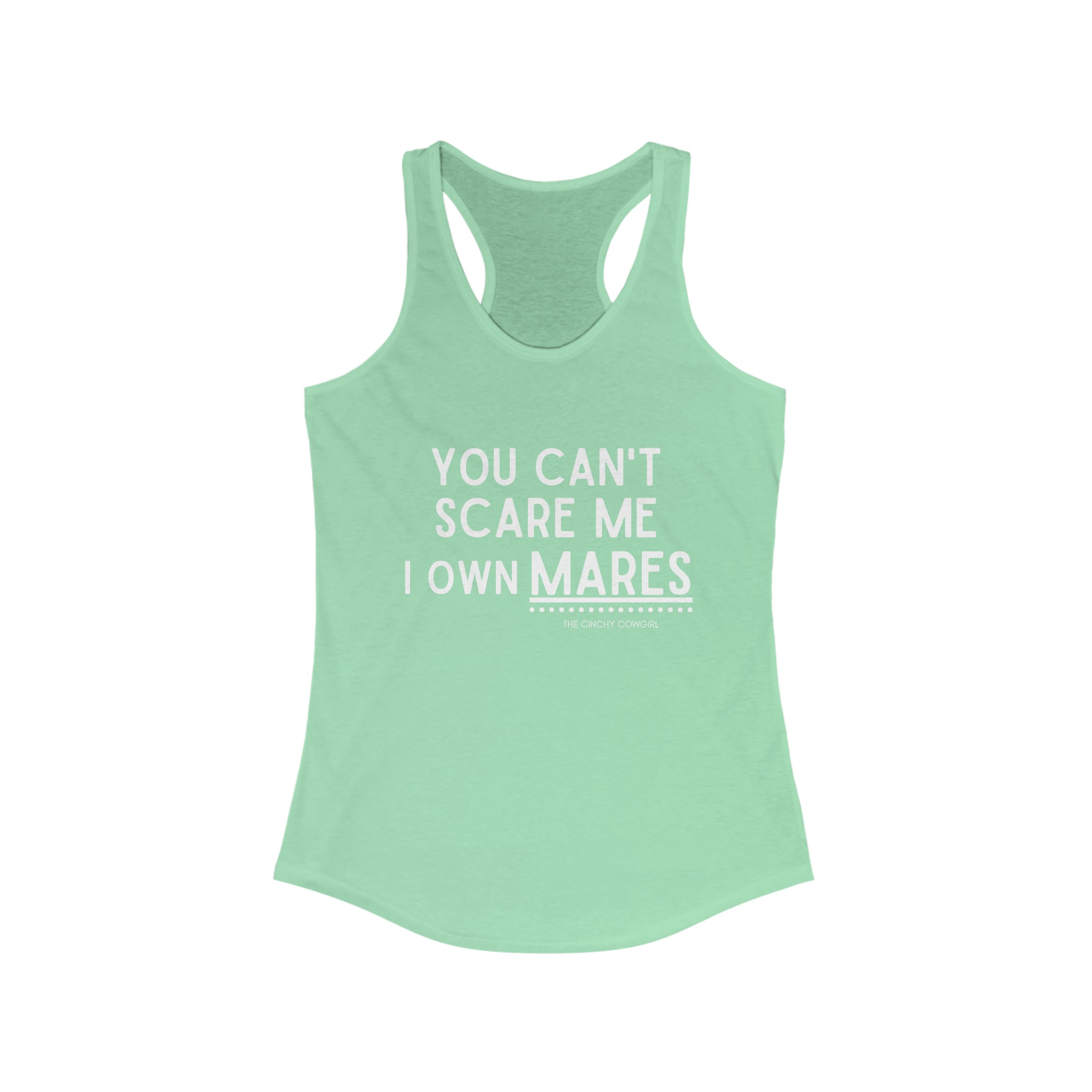 You Can't Scare Me I Own Mares Racerback Tank tcc graphic tee Printify XS Solid Mint