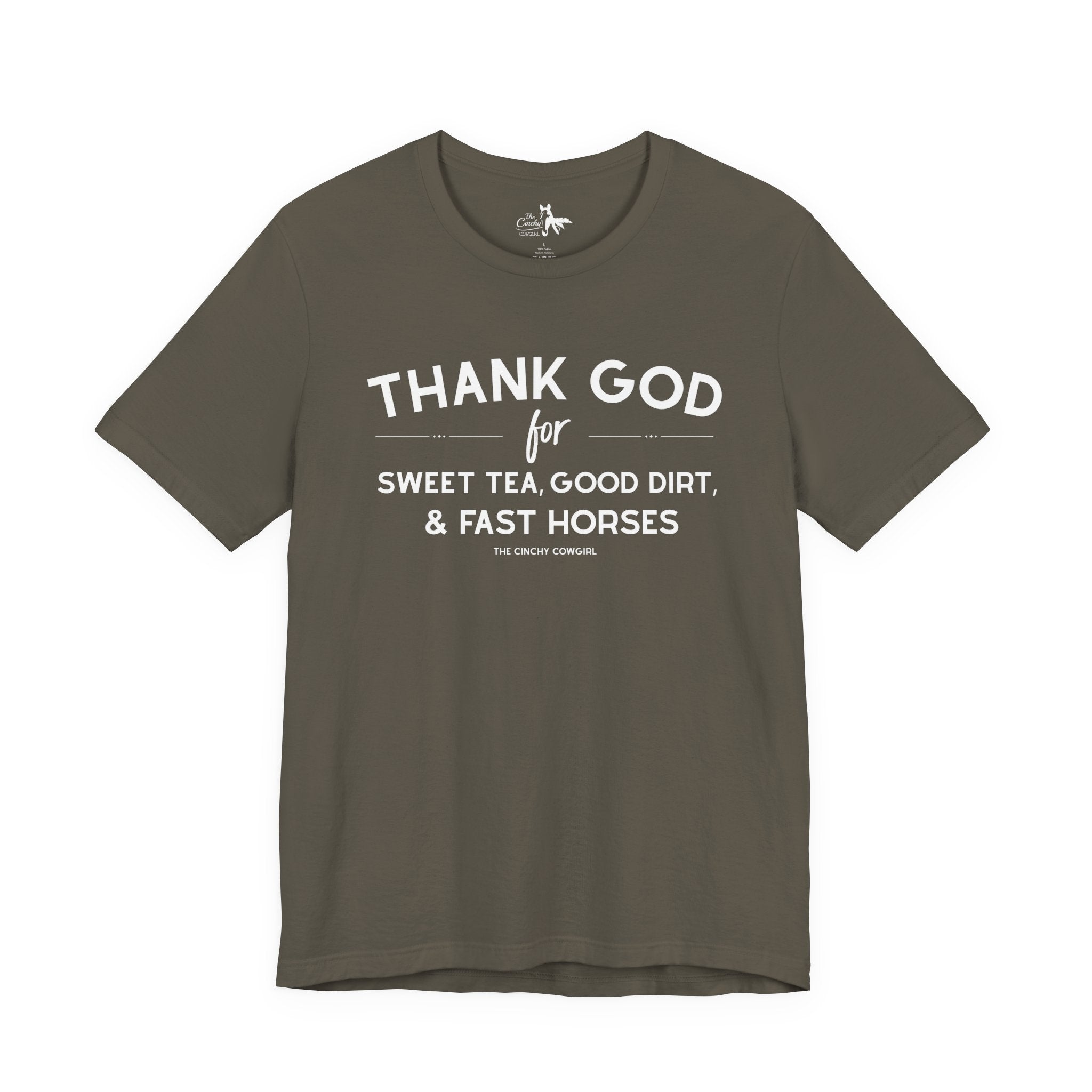 Thank God For Sweet Tea, Good Dirt & Fast Horses Short Sleeve Tee T-Shirt The Cinchy Cowgirl - Print Army XS