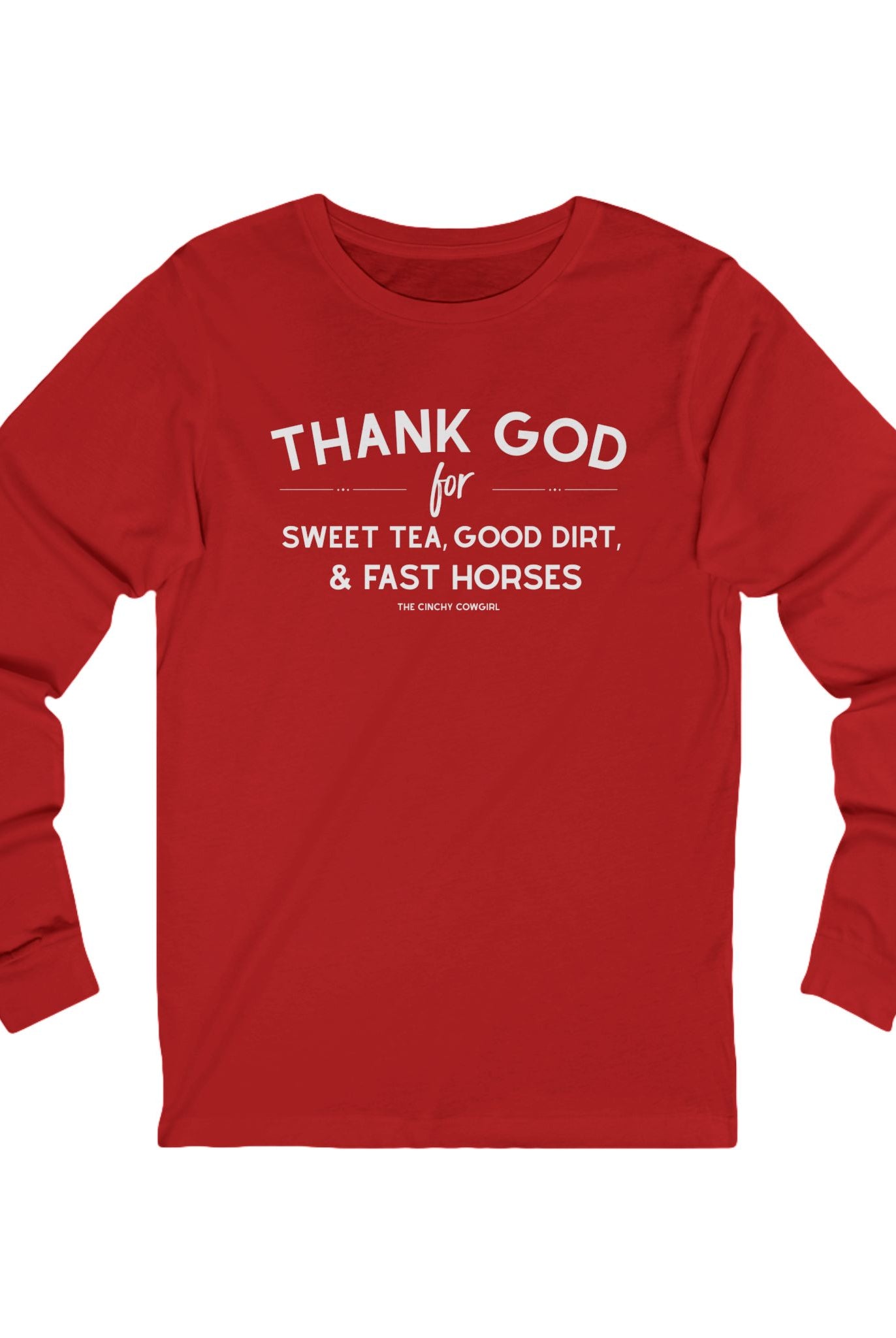 Thank God for Sweet Tea, Good Dirt & Fast Horses Long Sleeve Tee Long-sleeve The Cinchy Cowgirl - Print S Red