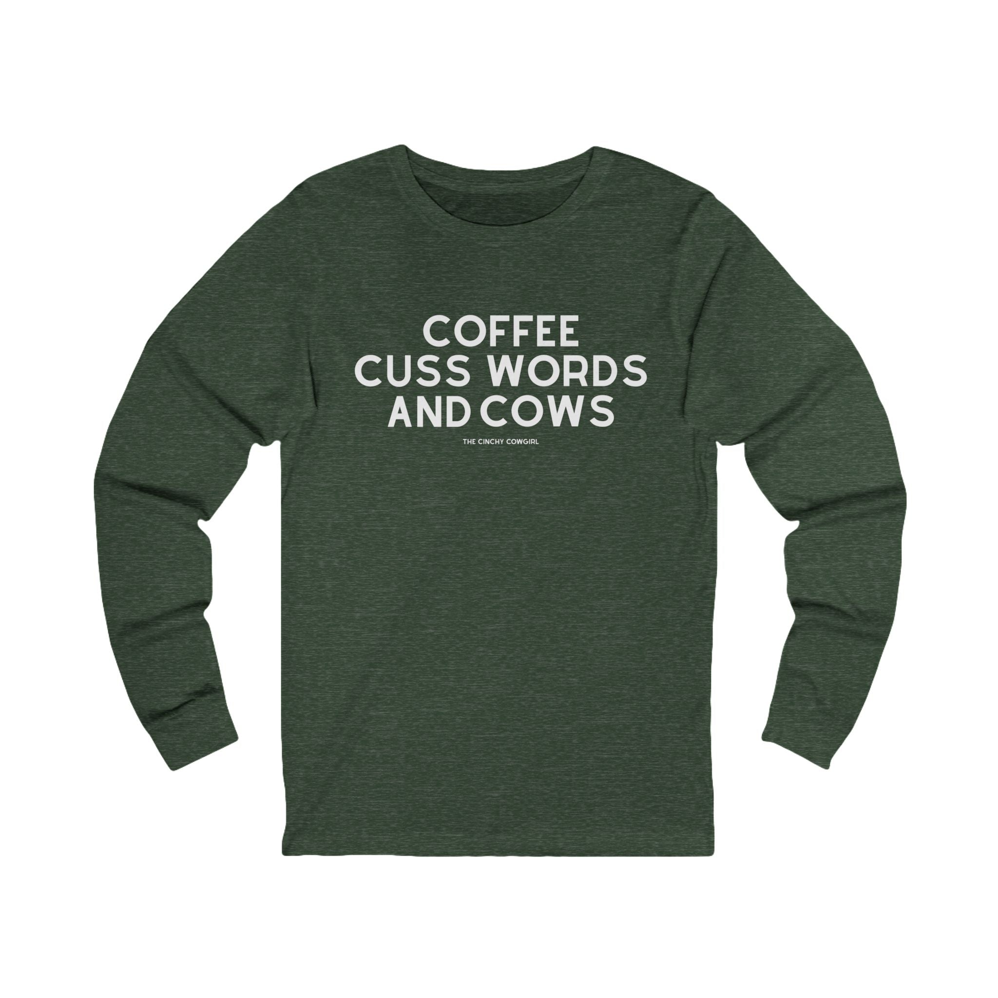Coffee, Cuss Words And Cows Long Sleeve Tee Long-sleeve The Cinchy Cowgirl - Print S Heather Forest
