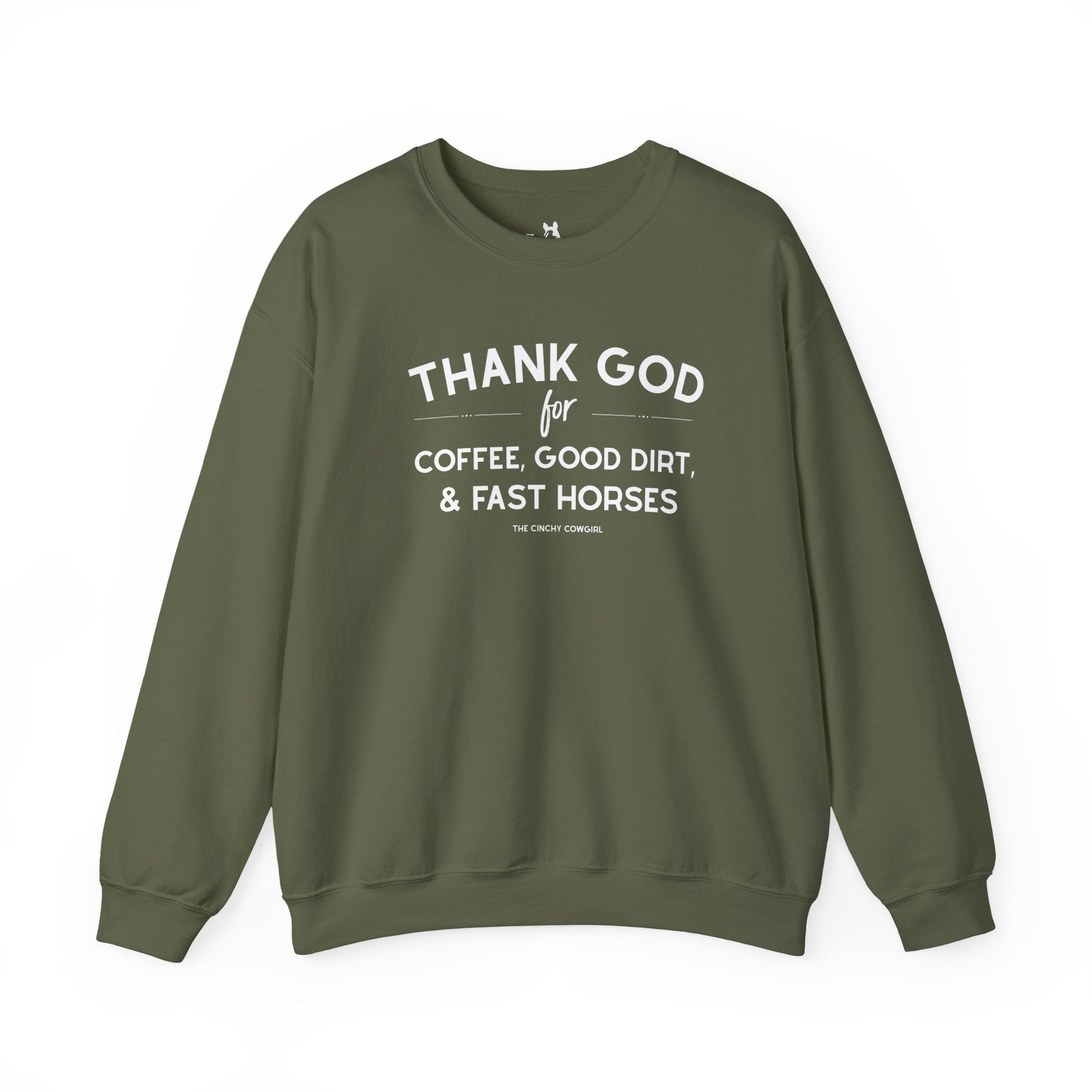 Thank God for Coffee, Good Dirt & Fast Horses Pullover Sweatshirt The Cinchy Cowgirl - Print S Military Green