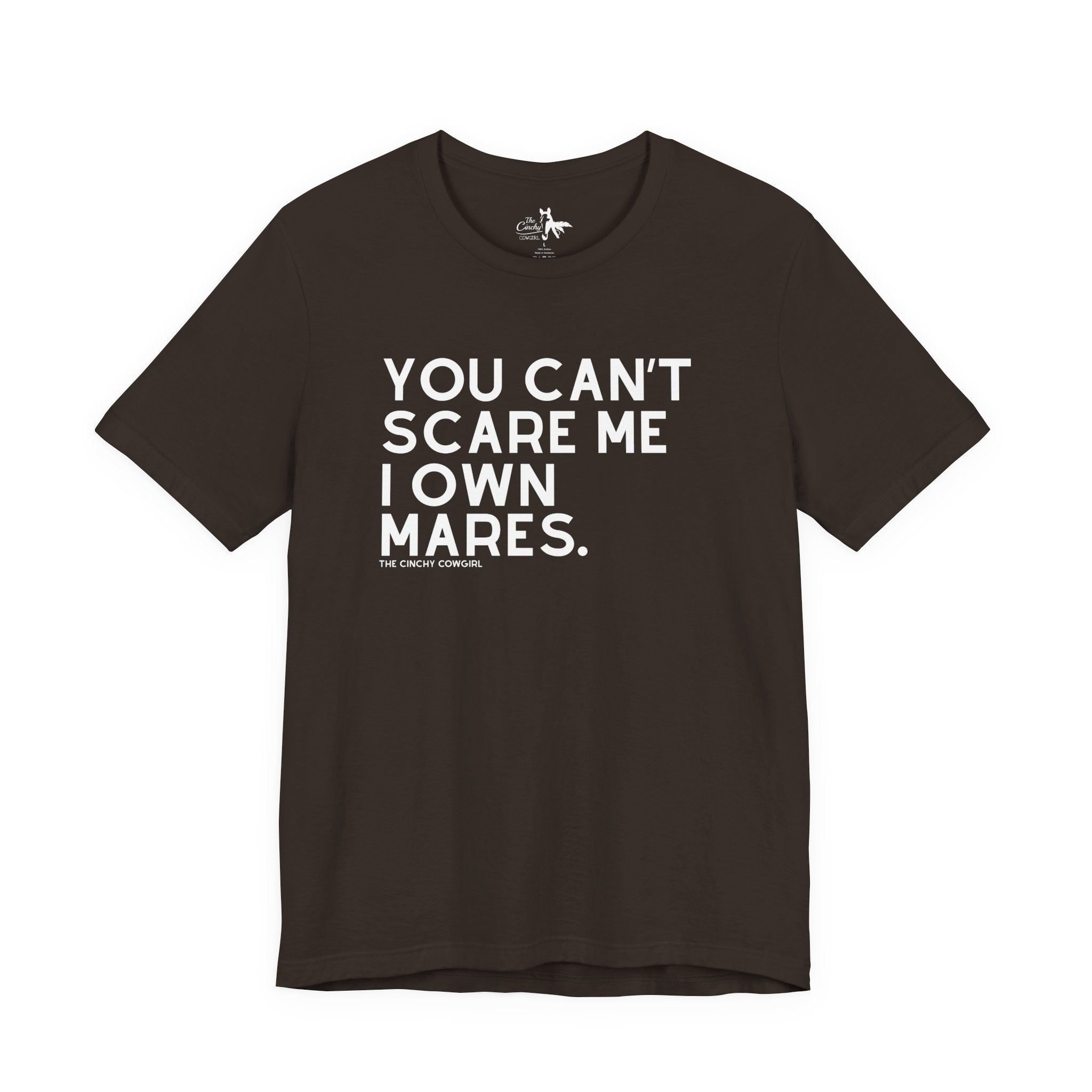 You Can't Scare Me I Own Mares Short Sleeve Graphic Tee T-Shirt The Cinchy Cowgirl - Print Brown XS