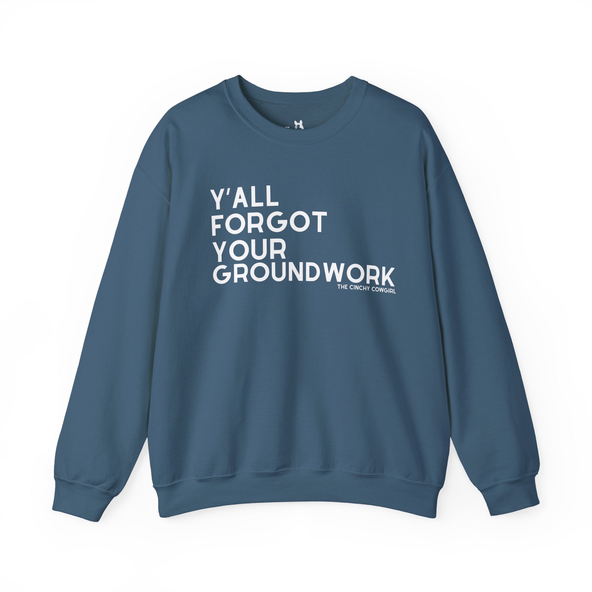 Y'all Forgot Your Groundwork Pullover Graphic Pullover The Cinchy Cowgirl - Print S Indigo Blue