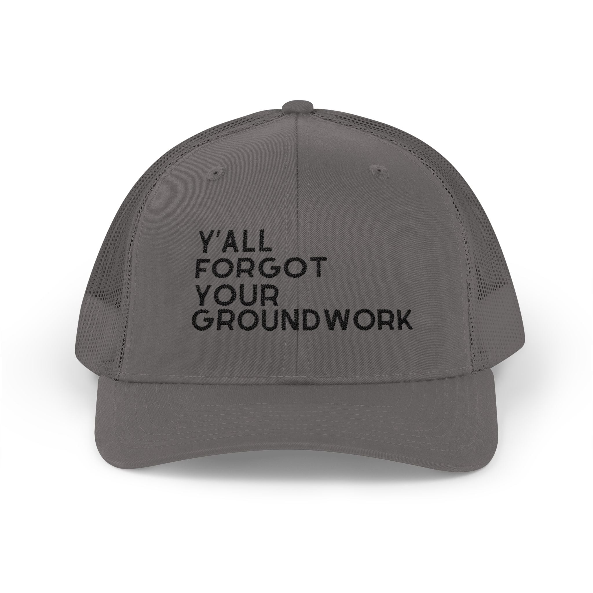 Y'All Forgot Your Groundwork Trucker Hat Hats The Cinchy Cowgirl - Print Charcoal One size