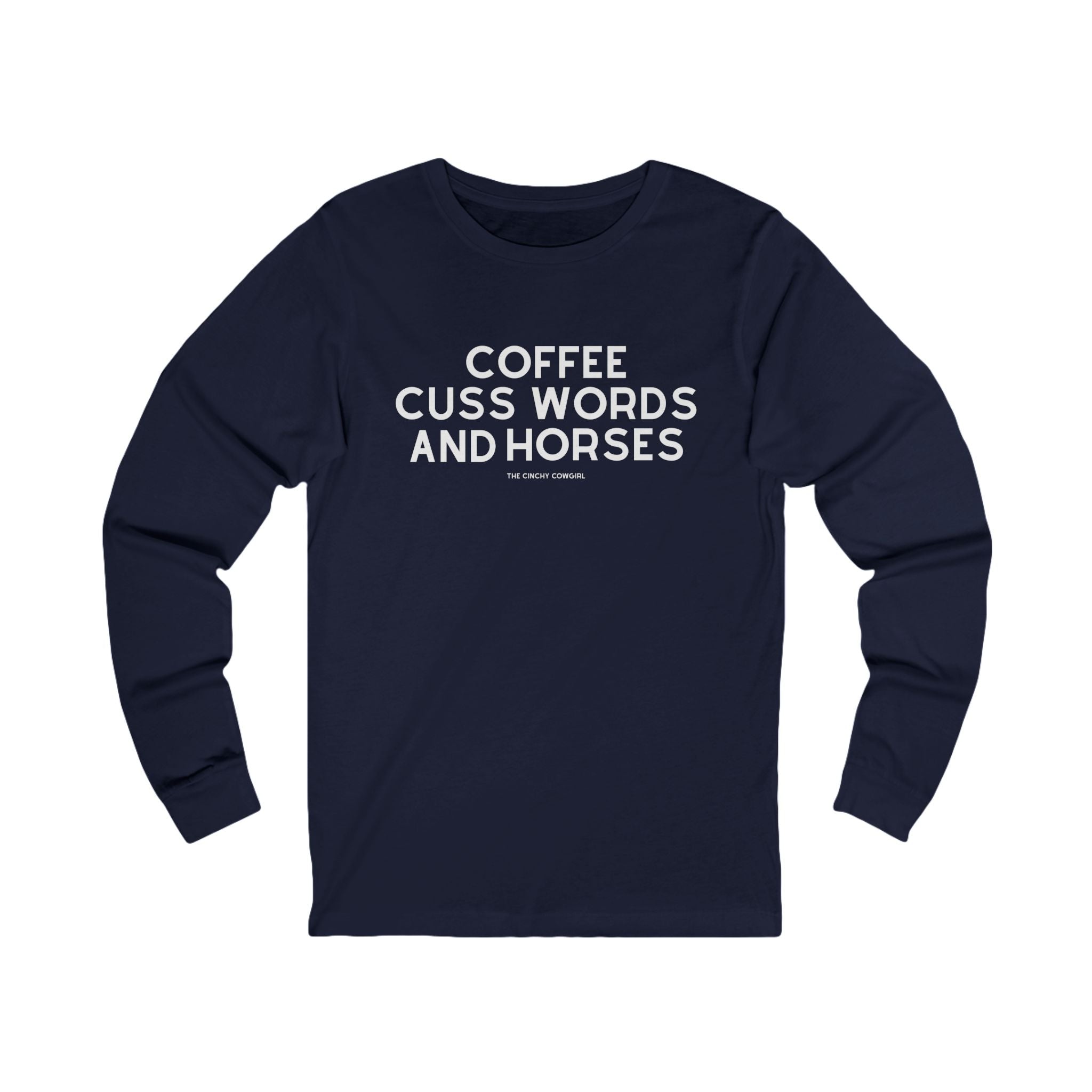 Coffee, Cuss Words And Horses Long Sleeve Tee Long-sleeve The Cinchy Cowgirl - Print S Navy