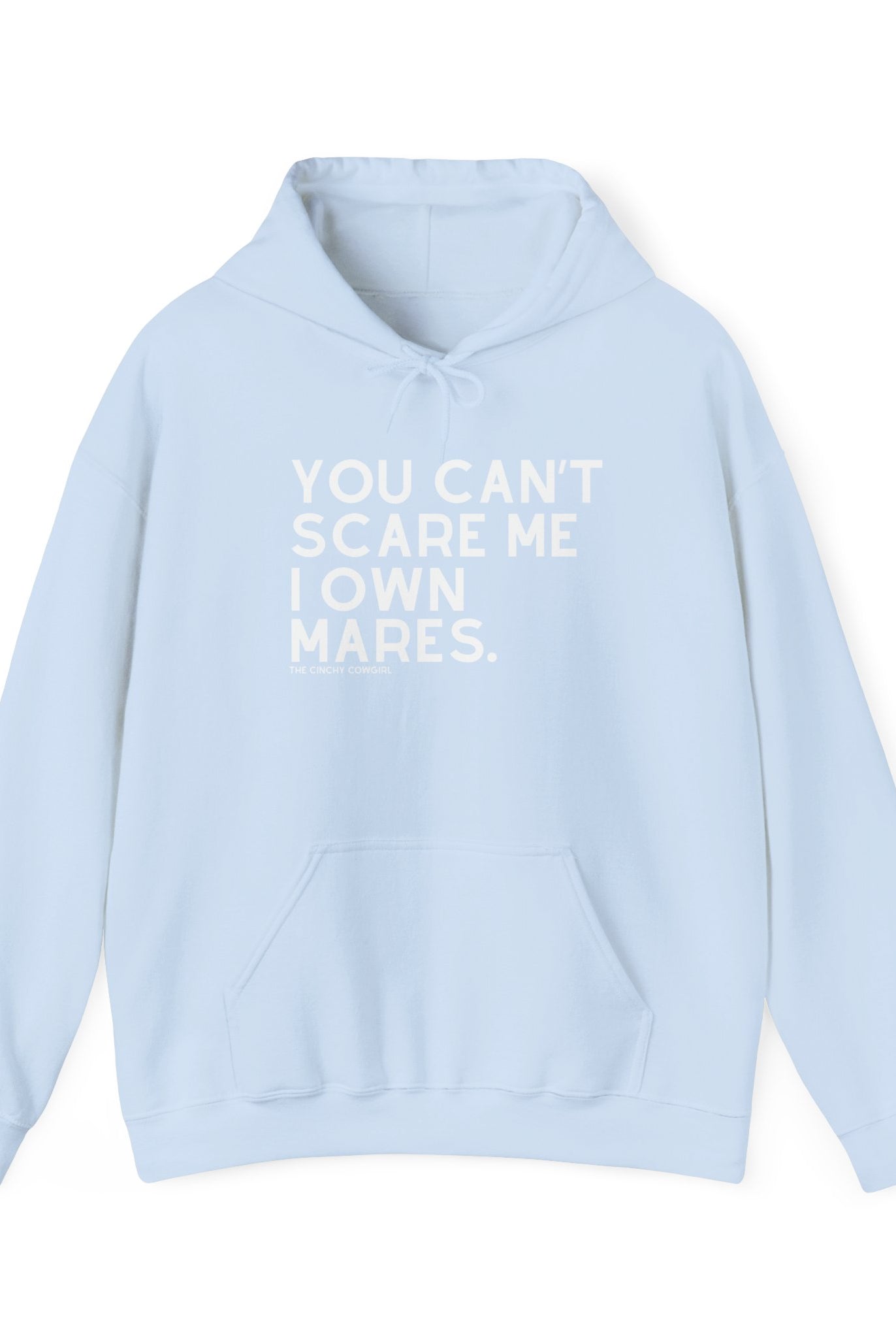 You Can't Scare Me I Own Mares Hoodie Hoodie The Cinchy Cowgirl - Print Light Blue S