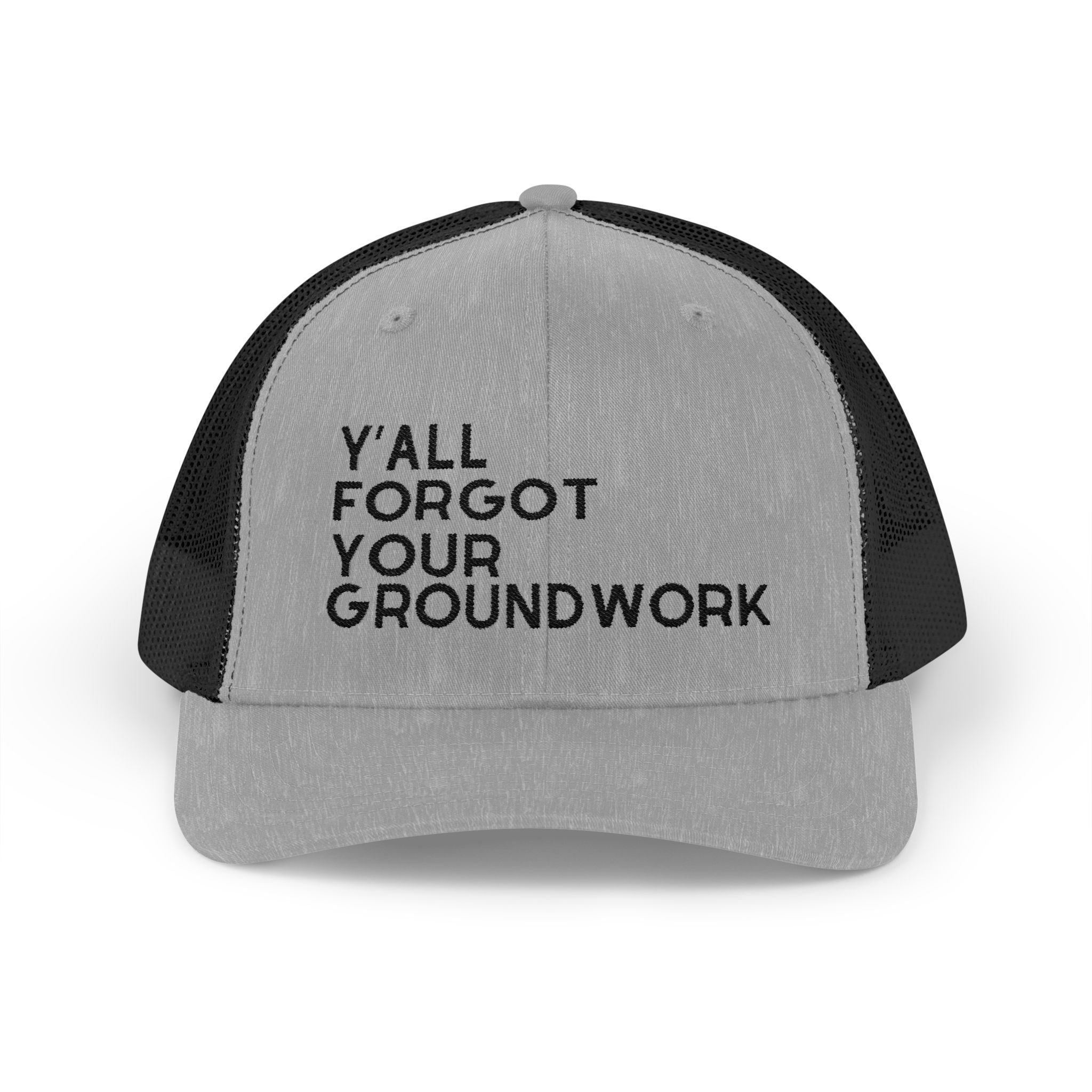 Embroidered Y'all Forgot Your Groundwork Trucker Hat Hats The Cinchy Cowgirl - Print Heather Grey / Black