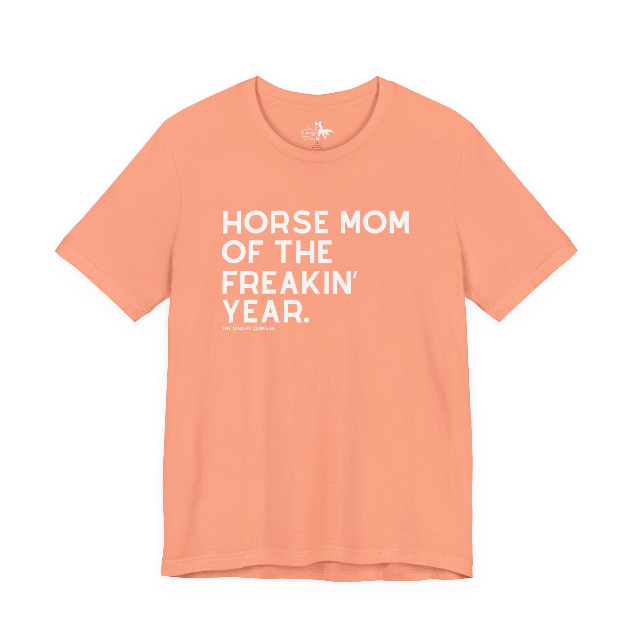 Horse Mom of the Freakin' Year Short Sleeve Tee Graphic Tee The Cinchy Cowgirl - Print Sunset XS