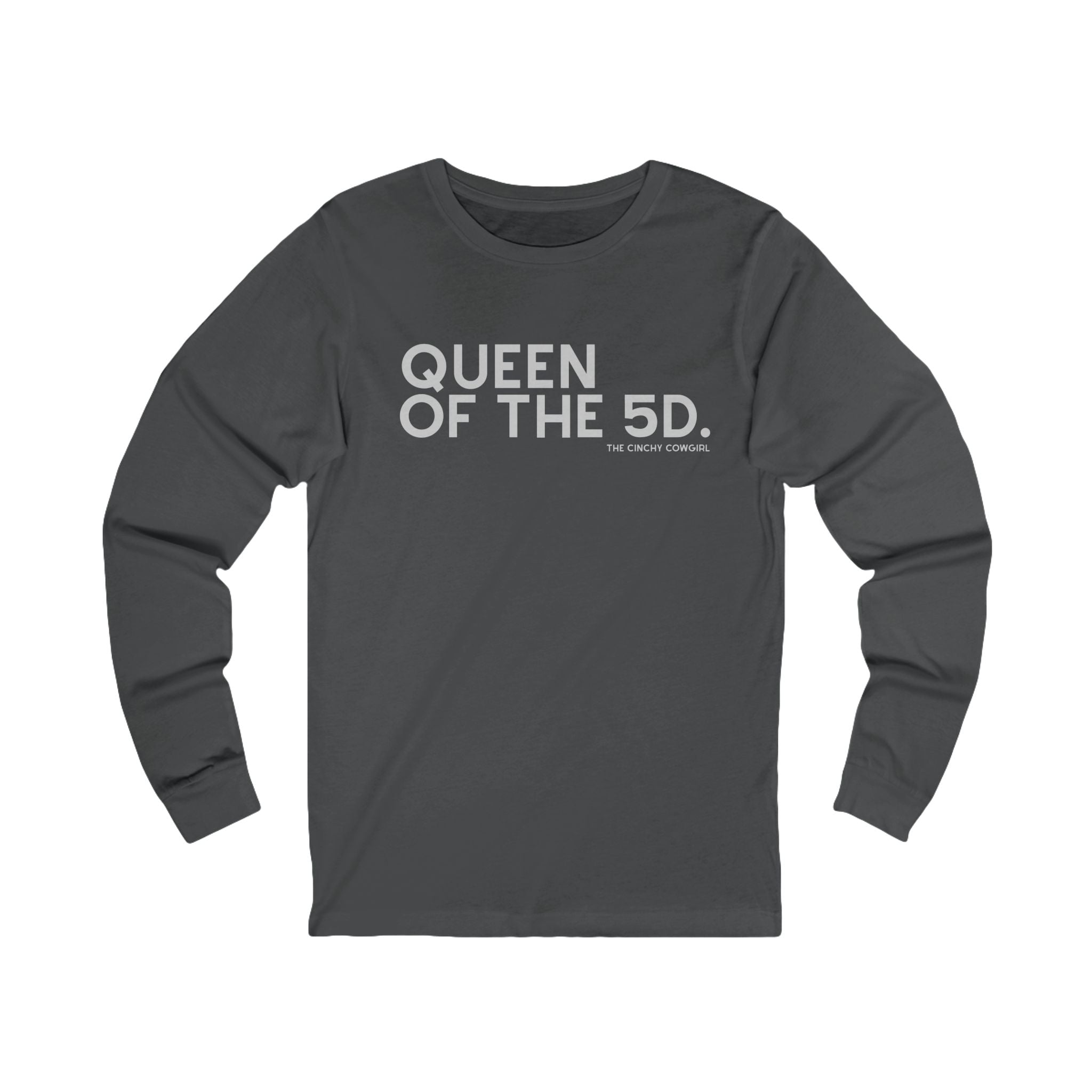 Queen Of The 5D Long Sleeve Tee Long-sleeve The Cinchy Cowgirl - Print S Asphalt