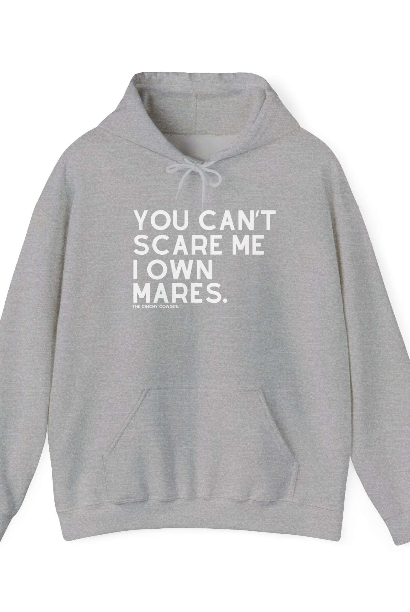 You Can't Scare Me I Own Mares Hoodie Hoodie The Cinchy Cowgirl - Print Sport Grey S