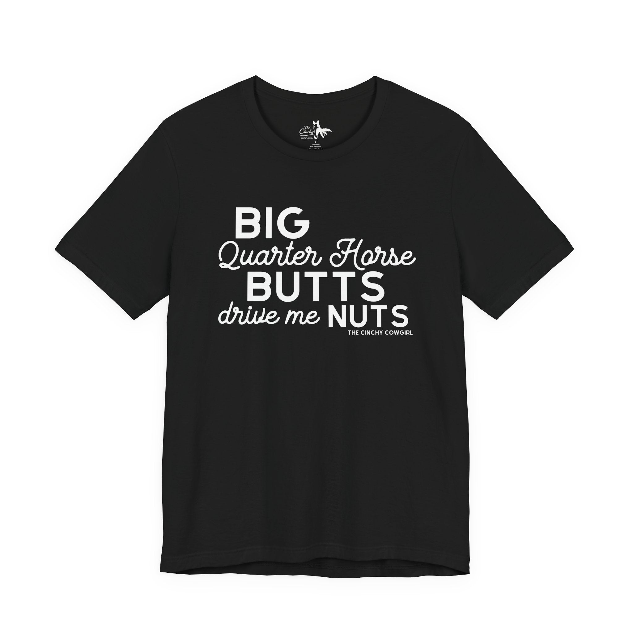 Big Quarter Horse Butts Drive Me Nuts Short Sleeve Tee short sleeve tee - printify The Cinchy Cowgirl - Print Black XS