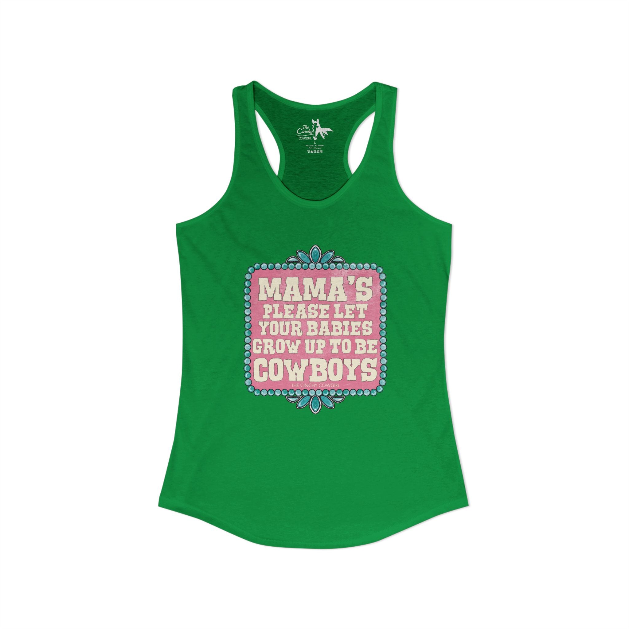Mamas Let Your Babies Grow Up To Be Cowboys Tank Top Tank Top The Cinchy Cowgirl - Print XS Solid Kelly Green