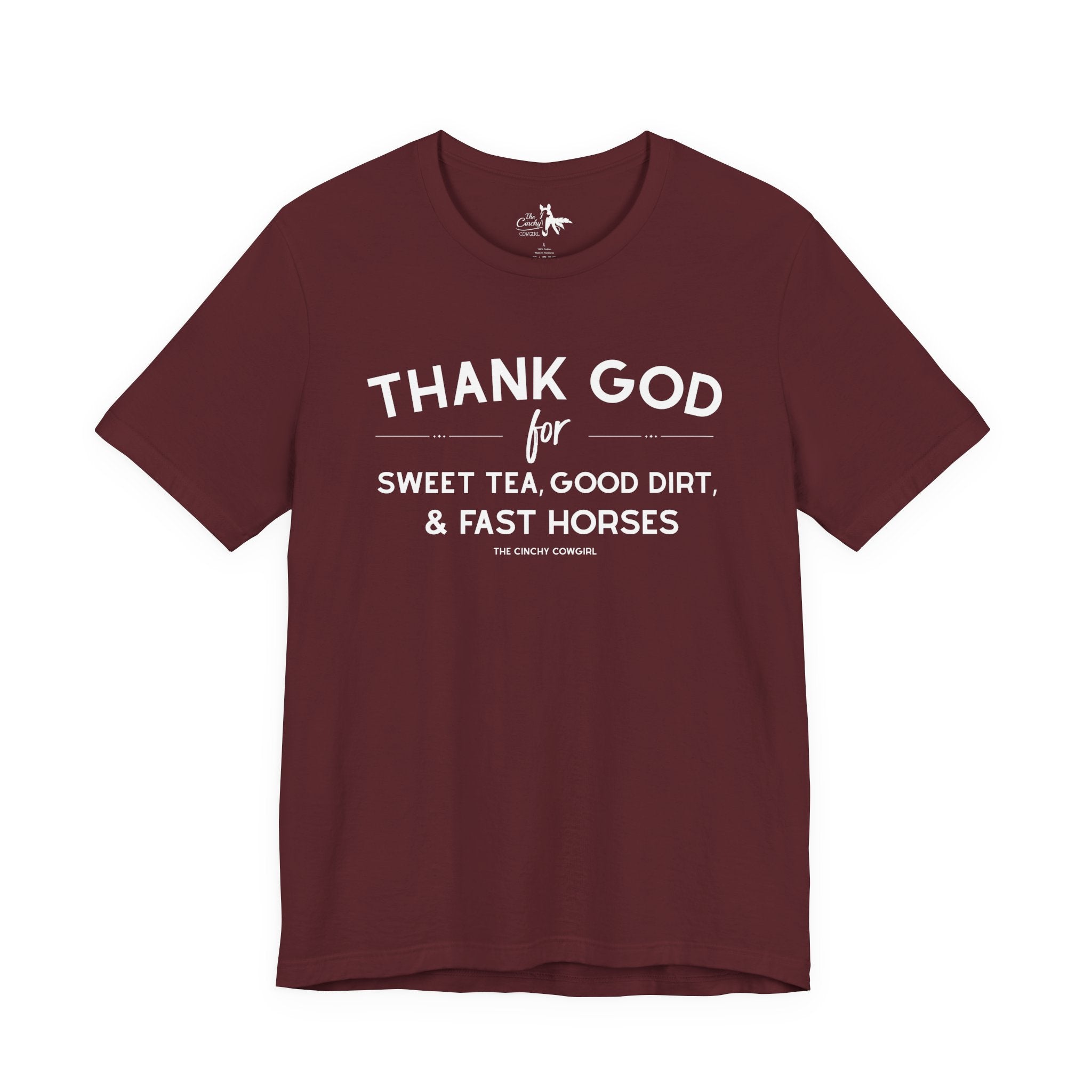 Thank God For Sweet Tea, Good Dirt & Fast Horses Short Sleeve Tee T-Shirt The Cinchy Cowgirl - Print Maroon XS