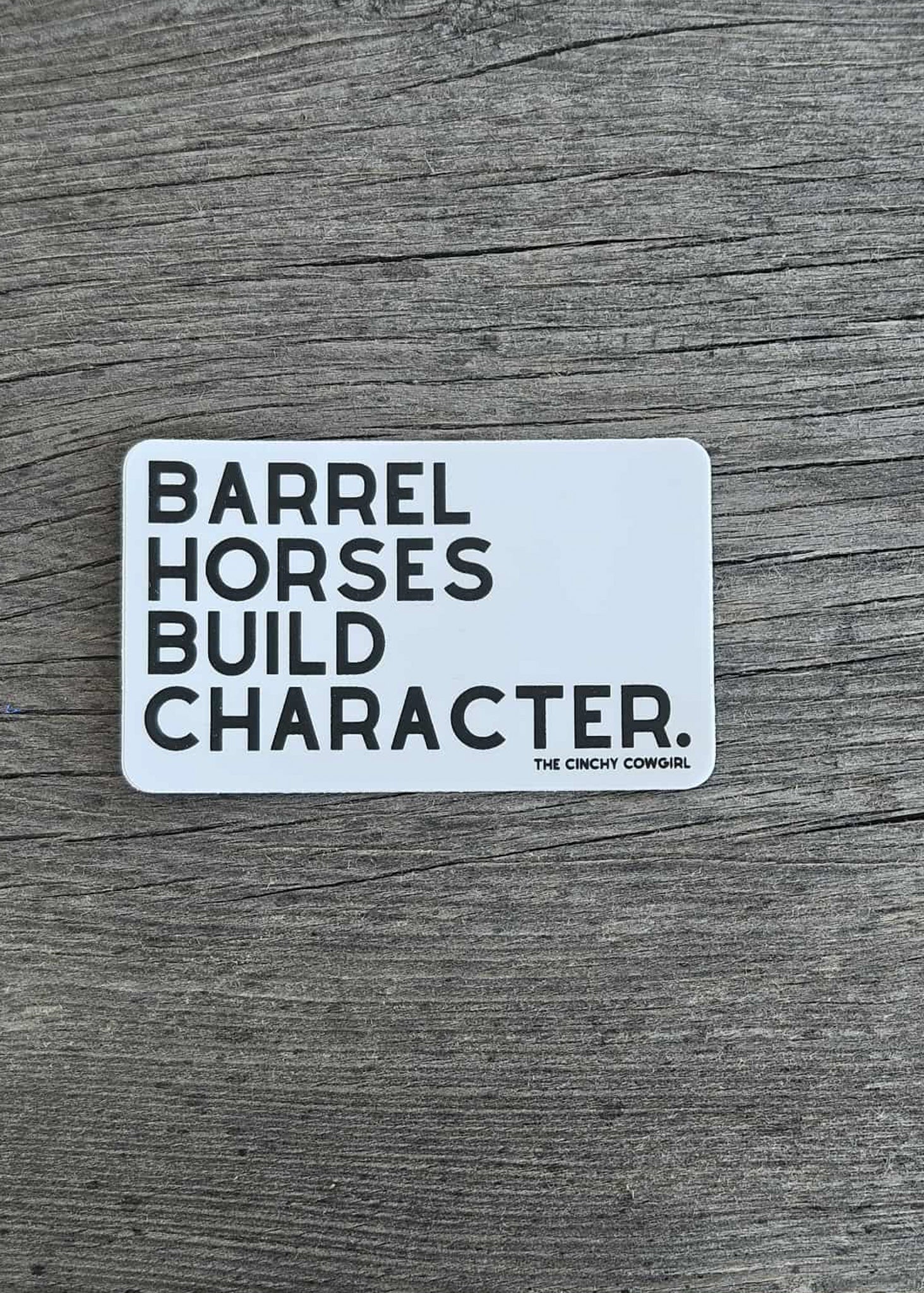 Barrel Horses Build Character Sticker Sticker The Cinchy Cowgirl