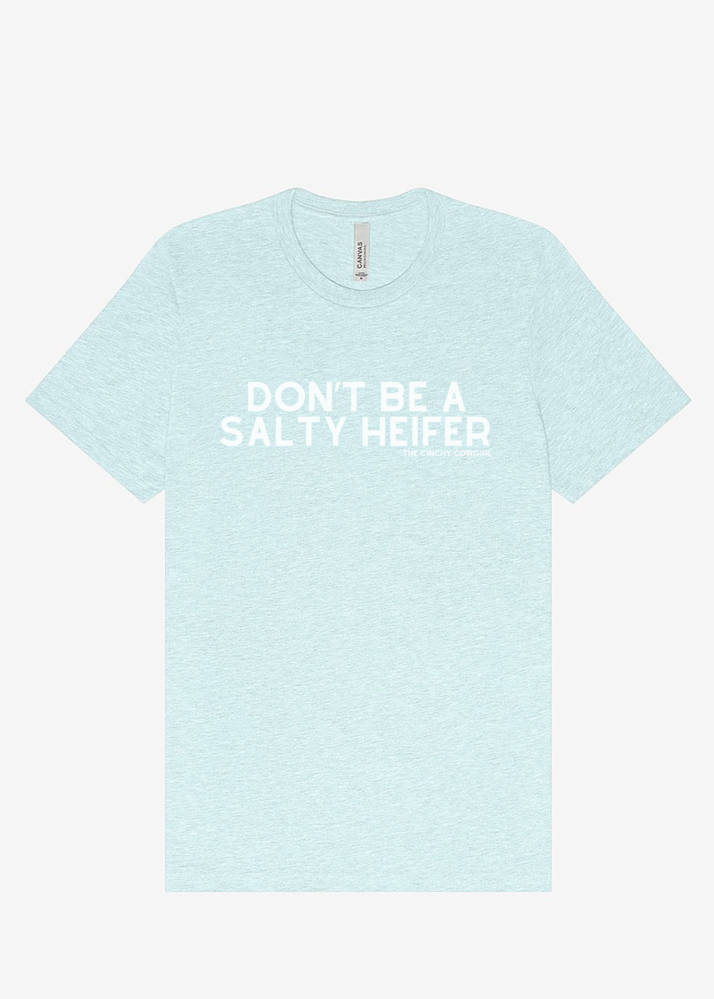 Don't Be A Salty Heifer Graphic Tee Short Sleeve Graphic Tee The Cinchy Cowgirl