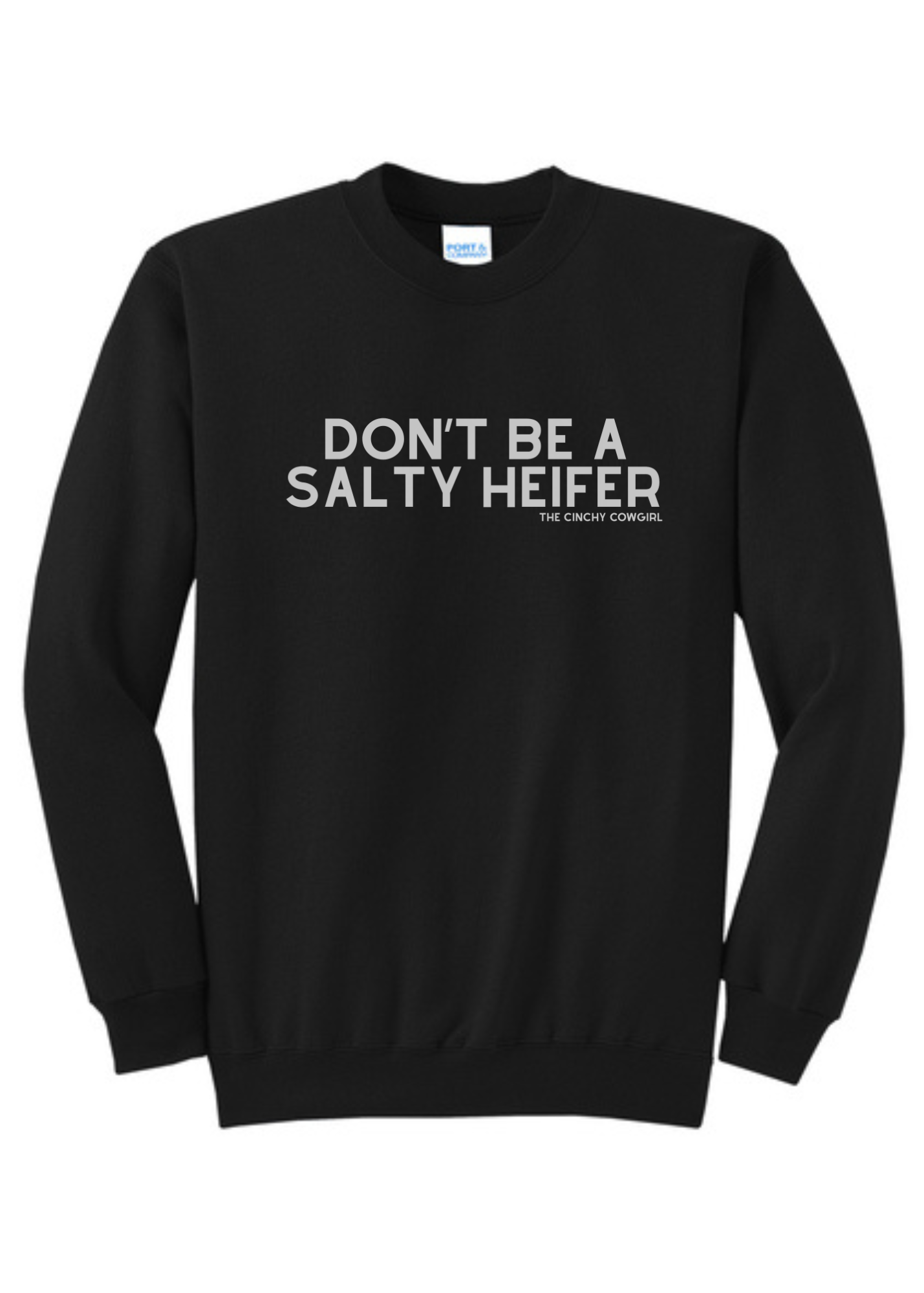 Don't Be A Salty Heifer Pullover Graphic Pullover The Cinchy Cowgirl Small Black