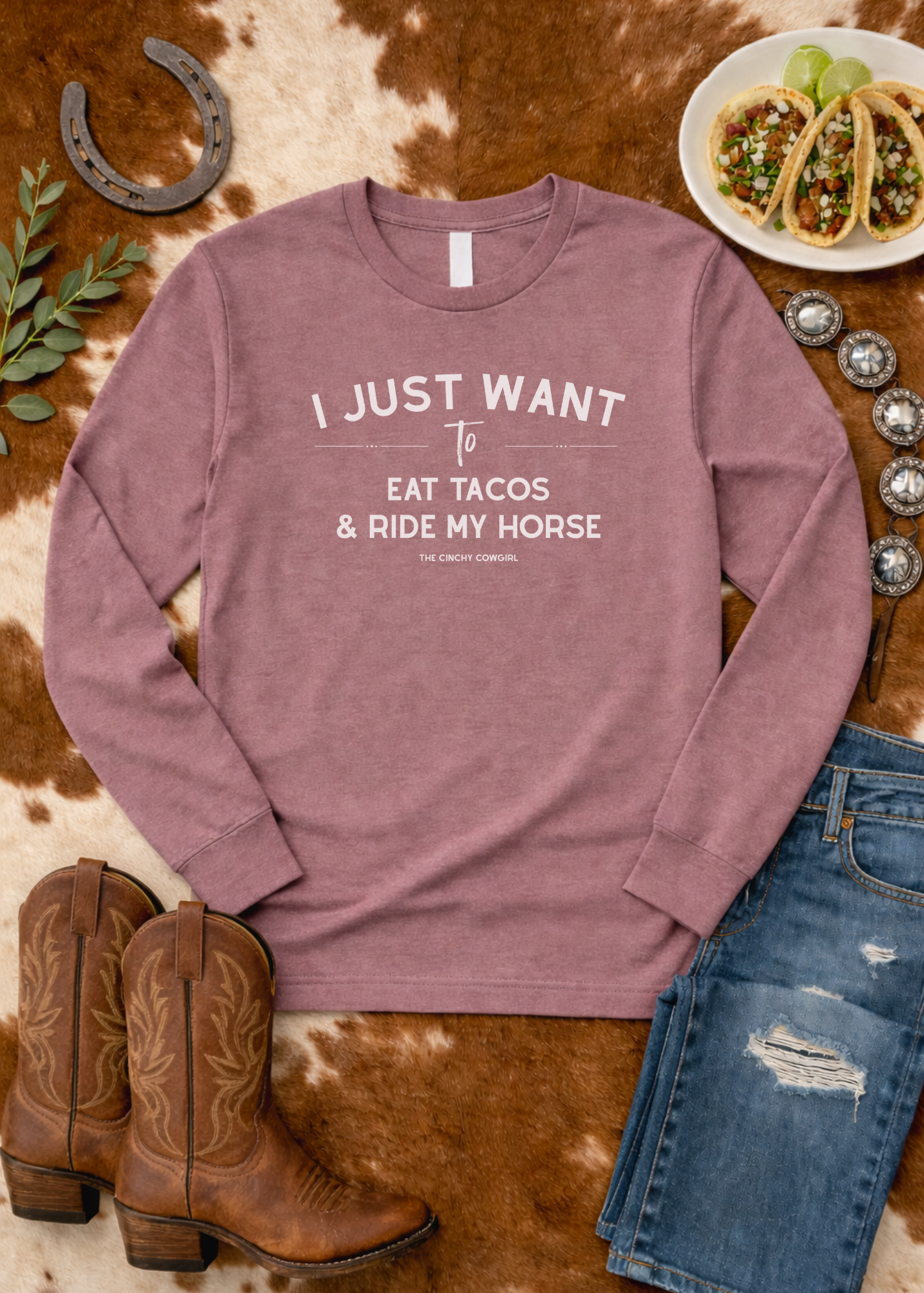 I Just Want To Eat Tacos And Ride My Horse Long Sleeve Tee Long-sleeve The Cinchy Cowgirl - Print