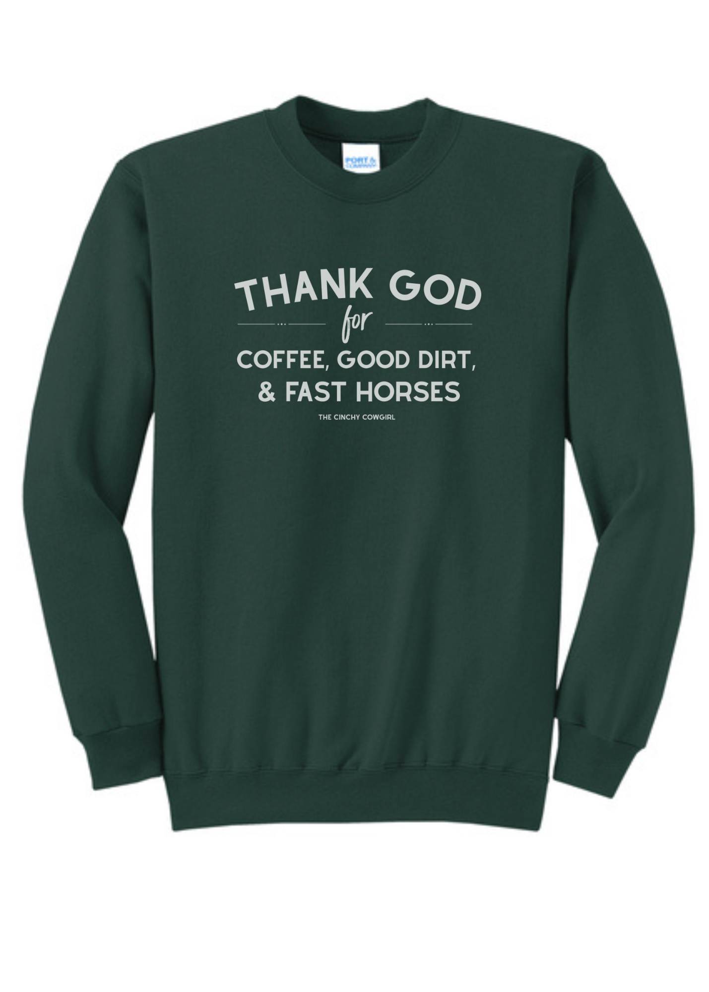Thank God For Coffee, Good Dirt & Fast Horses Pullover tcc pullover The Cinchy Cowgirl Small Dark Green
