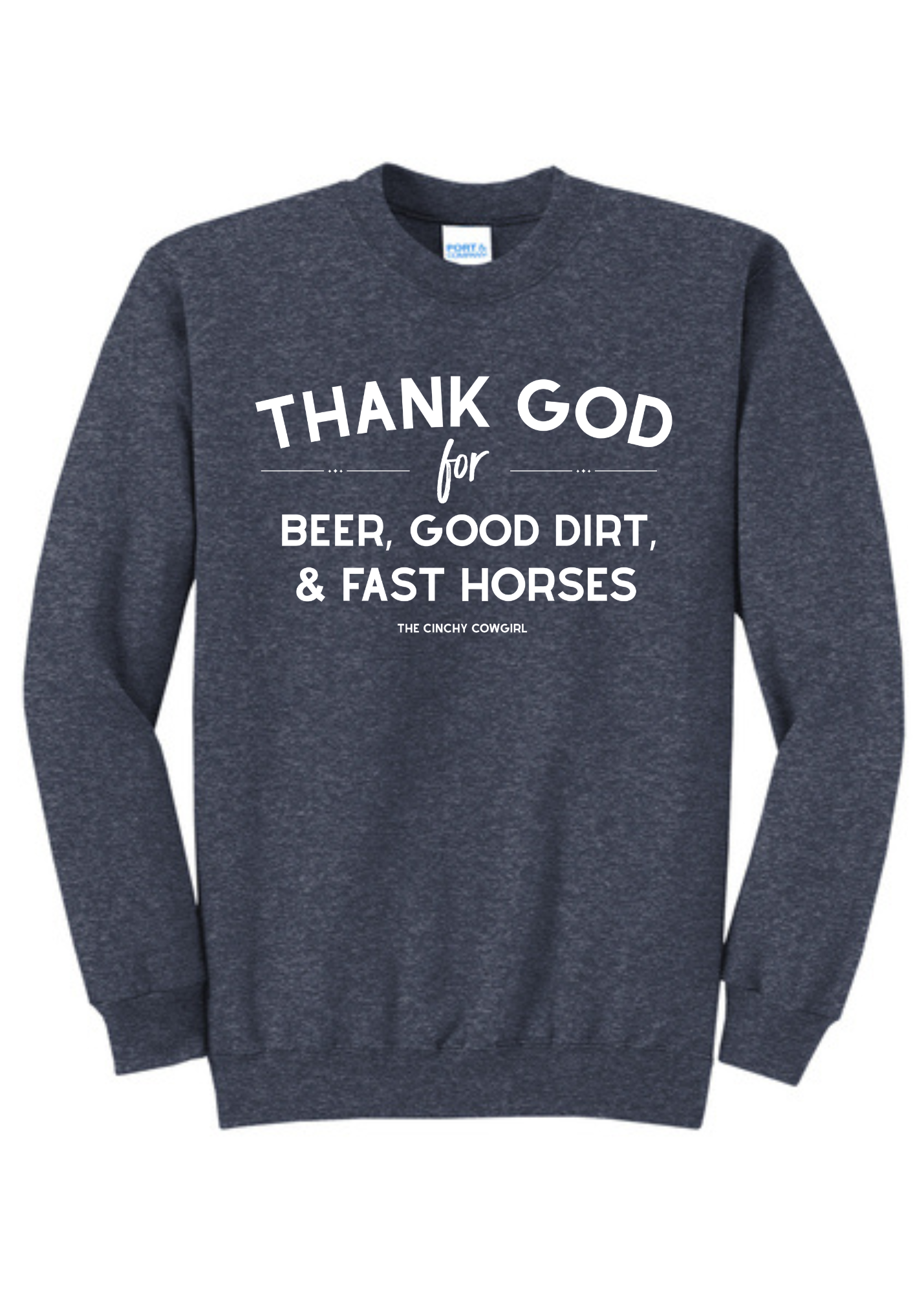 Thank God For Beer, Good Dirt & Fast Horses Pullover tcc pullover The Cinchy Cowgirl Small Heather Navy