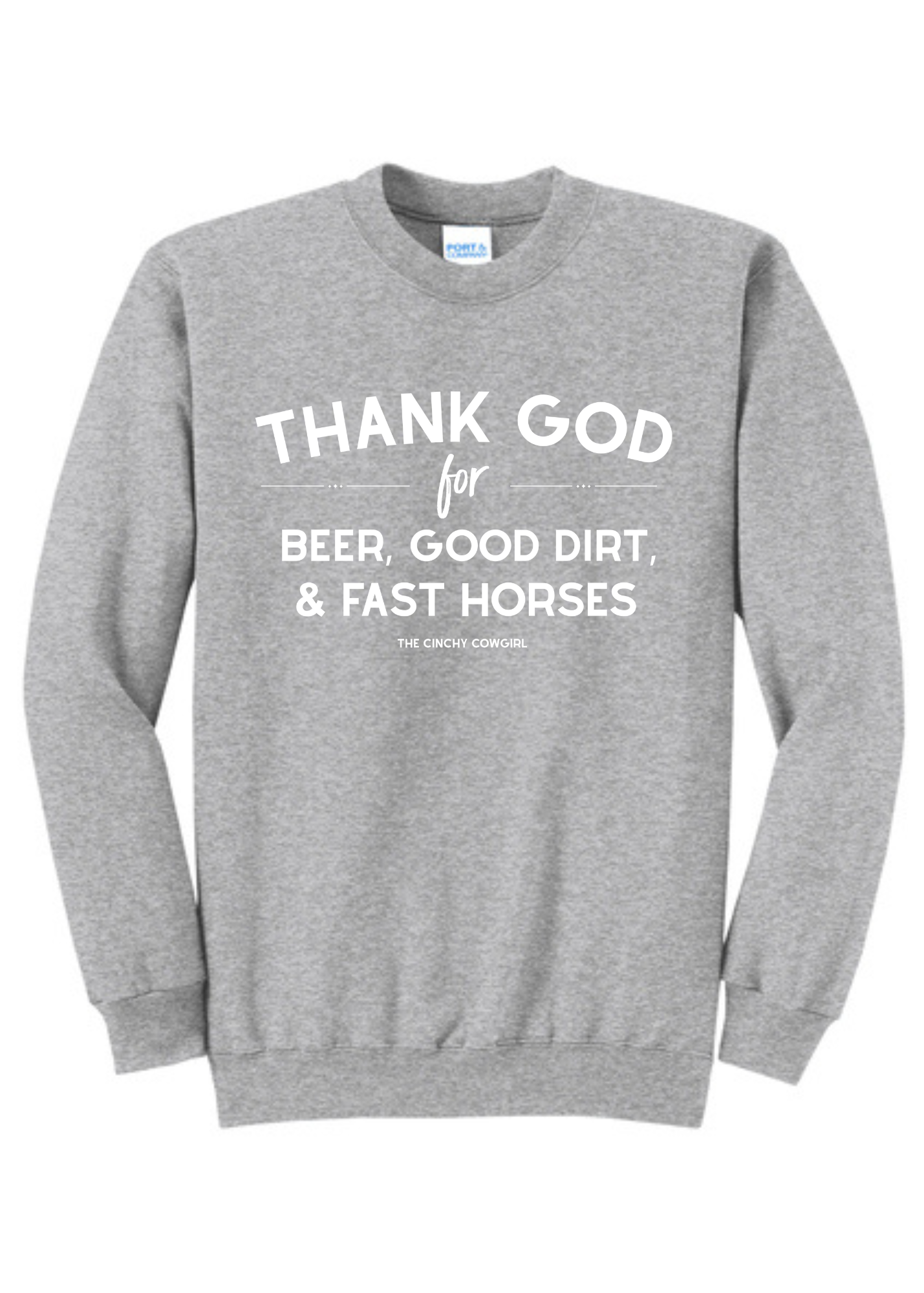 Thank God For Beer, Good Dirt & Fast Horses Pullover tcc pullover The Cinchy Cowgirl Small Athletic Heather Gray