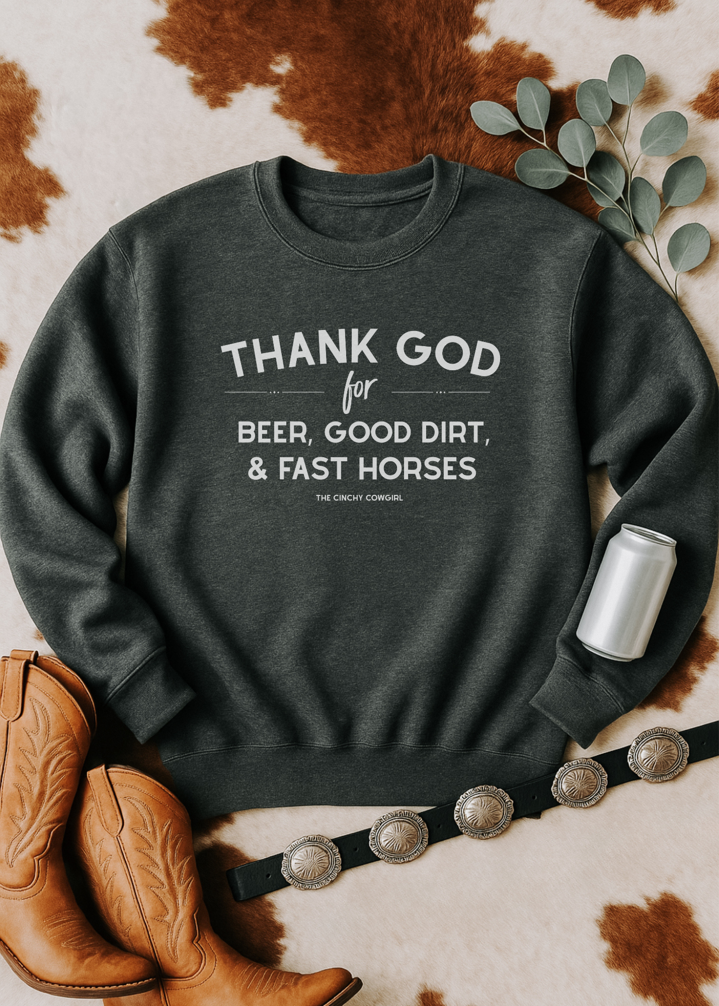 Thank God for Beer, Good Dirt & Fast Horses Pullover tcc pullover The Cinchy Cowgirl - Print