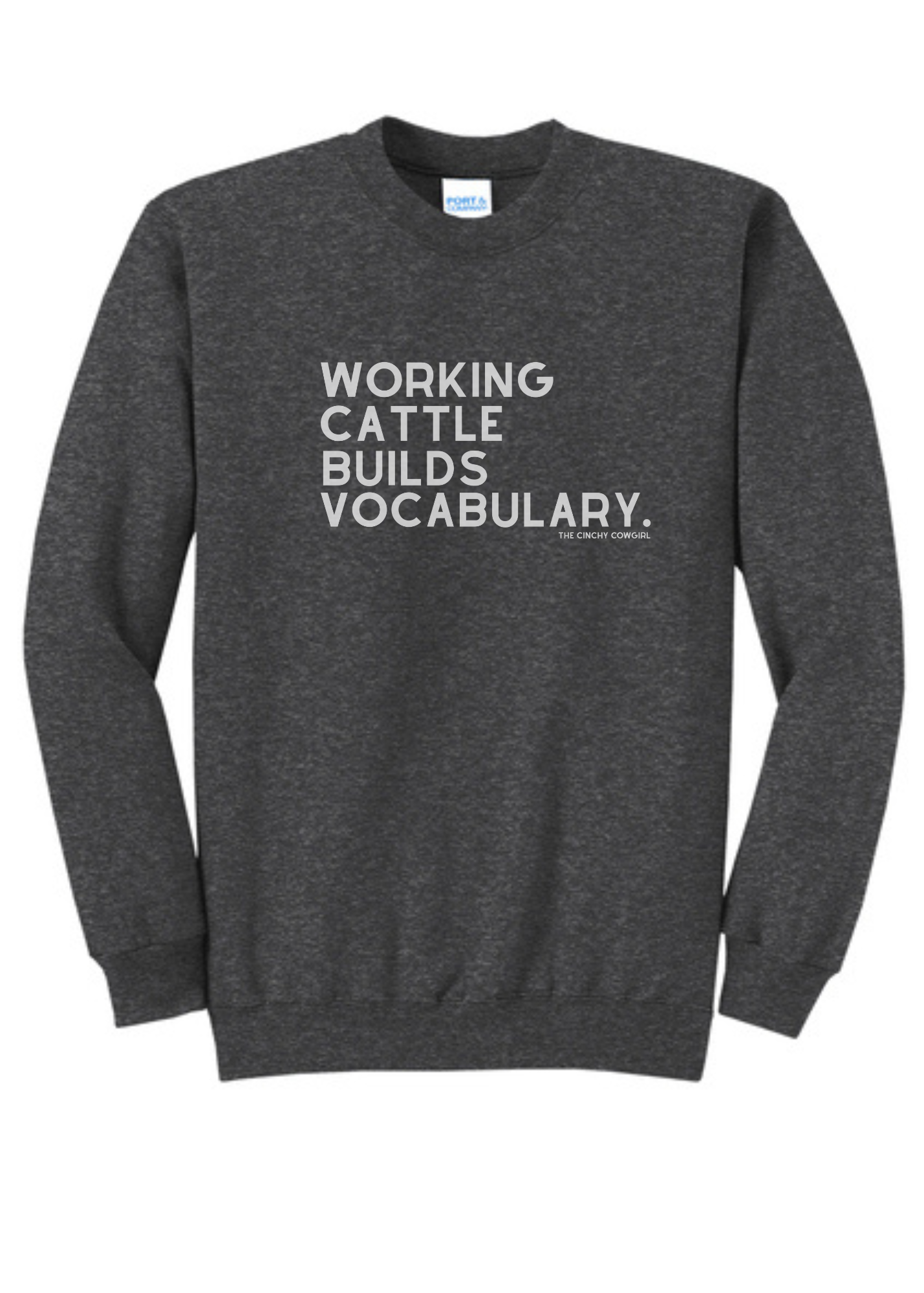 Working Cattle Builds Vocabulary Pullover Graphic Pullover The Cinchy Cowgirl Small Dark Heather Gray