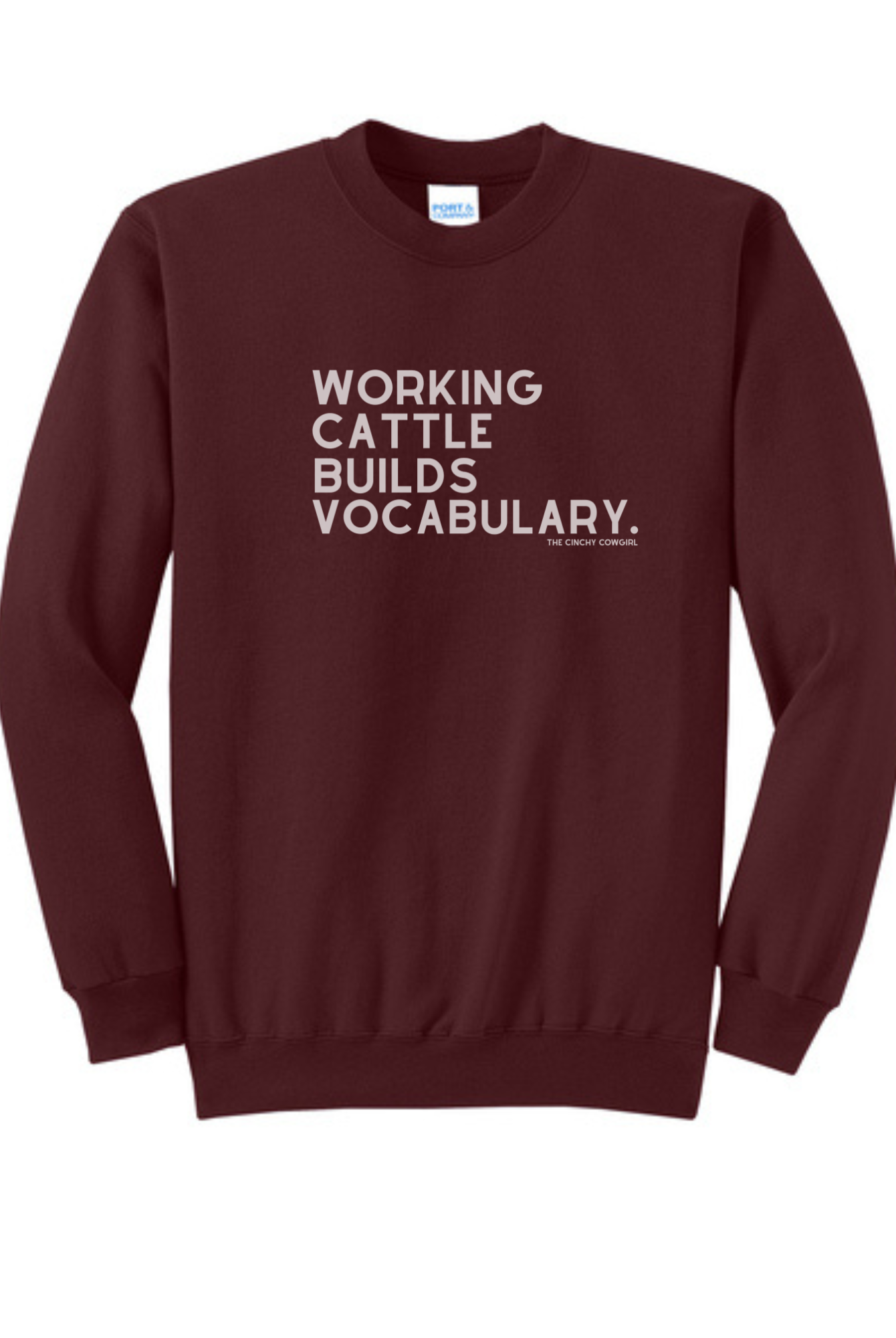 Working Cattle Builds Vocabulary Pullover Graphic Pullover The Cinchy Cowgirl Small Maroon