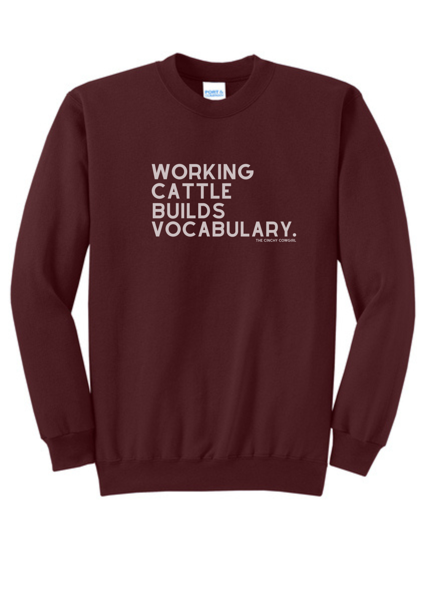 Working Cattle Builds Vocabulary Pullover Graphic Pullover The Cinchy Cowgirl Small Maroon