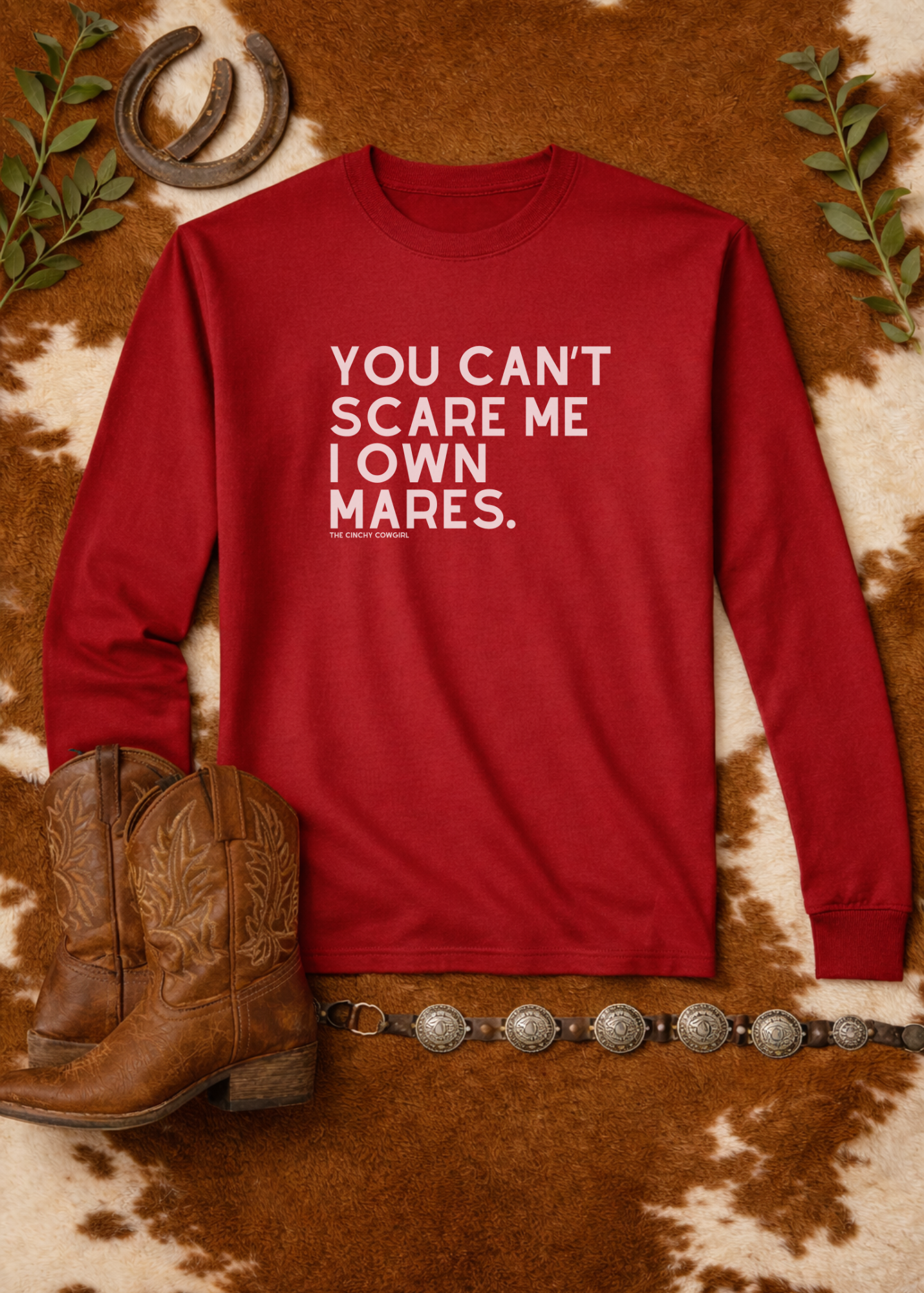 You Can't Scare Me I Own Mares Long Sleeve Tee Long-sleeve The Cinchy Cowgirl- Print