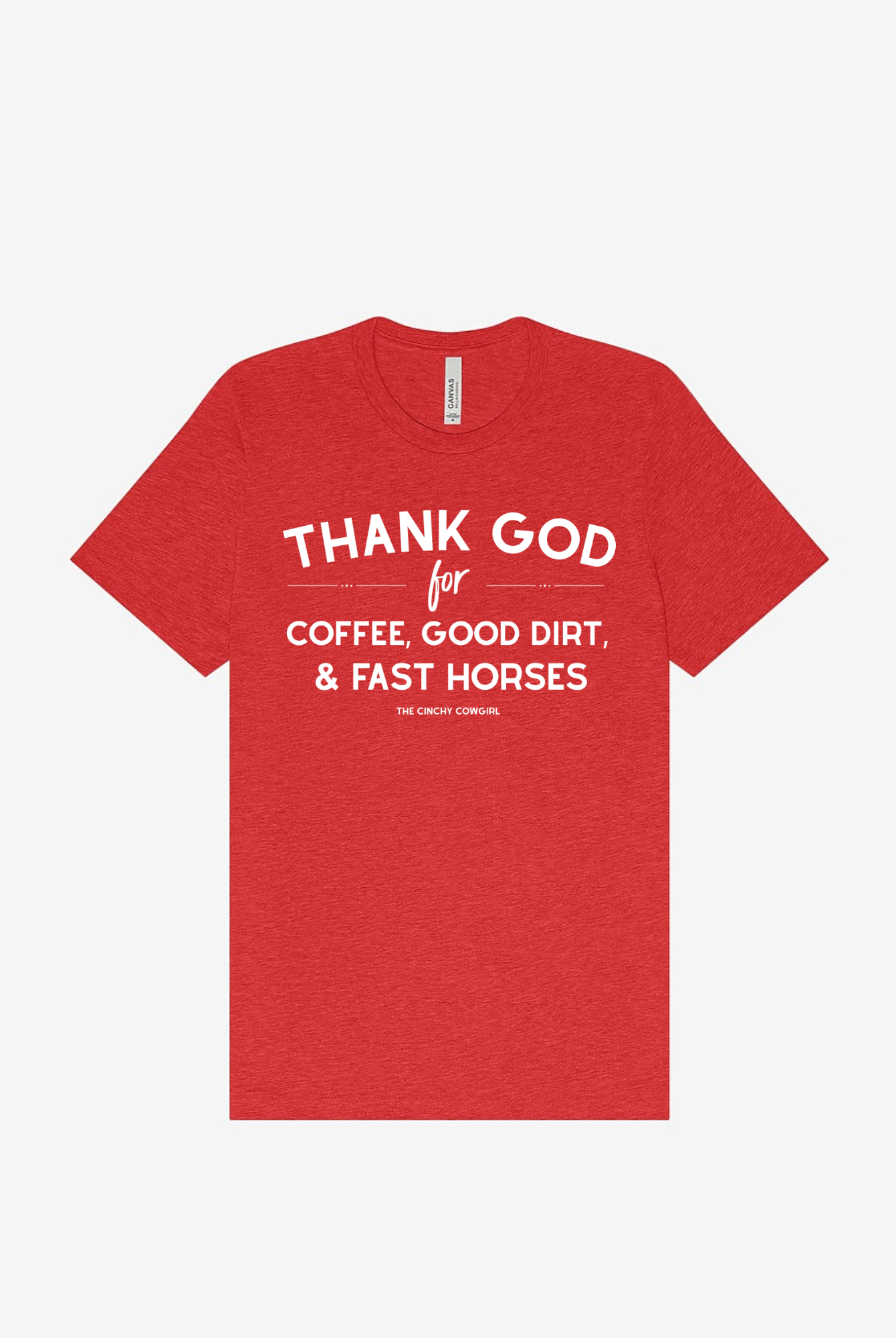 Thank God For Coffee, Good Dirt & Fast Horses Short Sleeve Graphic Tee Short Sleeve Graphic Tee The Cinchy Cowgirl