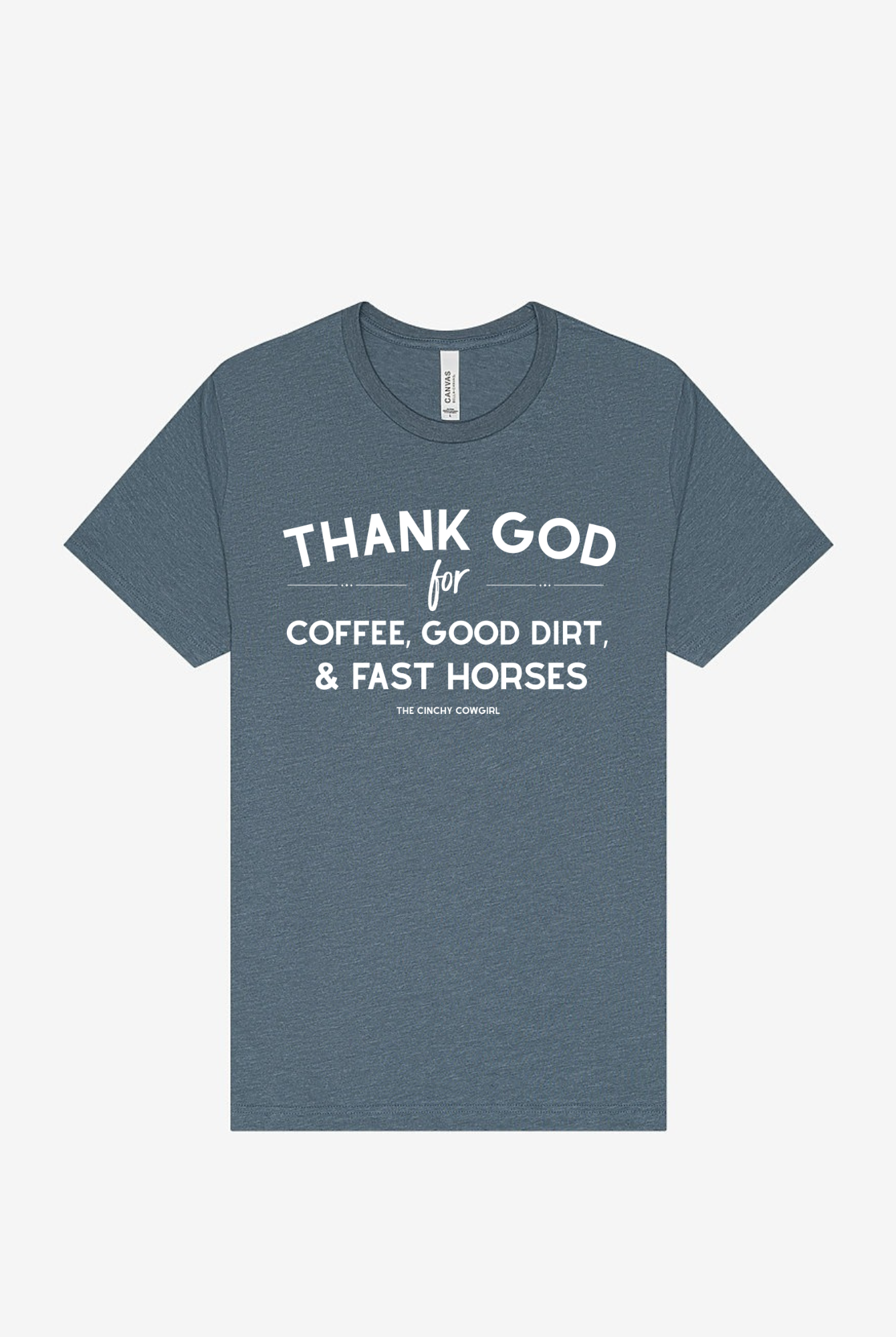 Thank God For Coffee, Good Dirt & Fast Horses Short Sleeve Graphic Tee Short Sleeve Graphic Tee The Cinchy Cowgirl Heather Slate Small