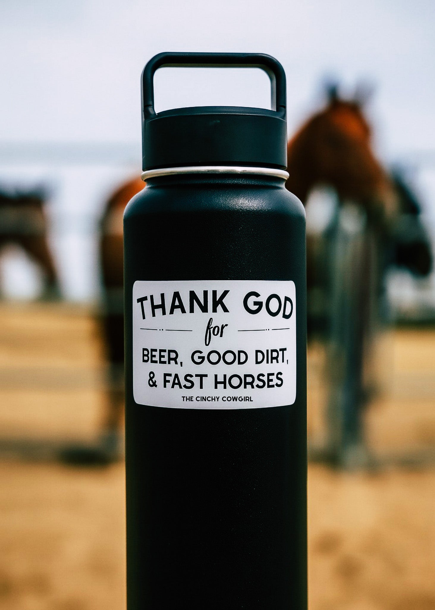 Thank God For Beer, Good Dirt & Fast Horses Sticker Sticker The Cinchy Cowgirl