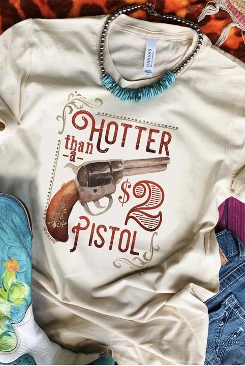 Cream Hotter Than A $2 Pistol Tee graphic tee - dropship thelattimoreclaim