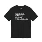 Working Cattle Builds Vocabulary Short Sleeve Tee T-Shirt The Cinchy Cowgirl - Print Black XS