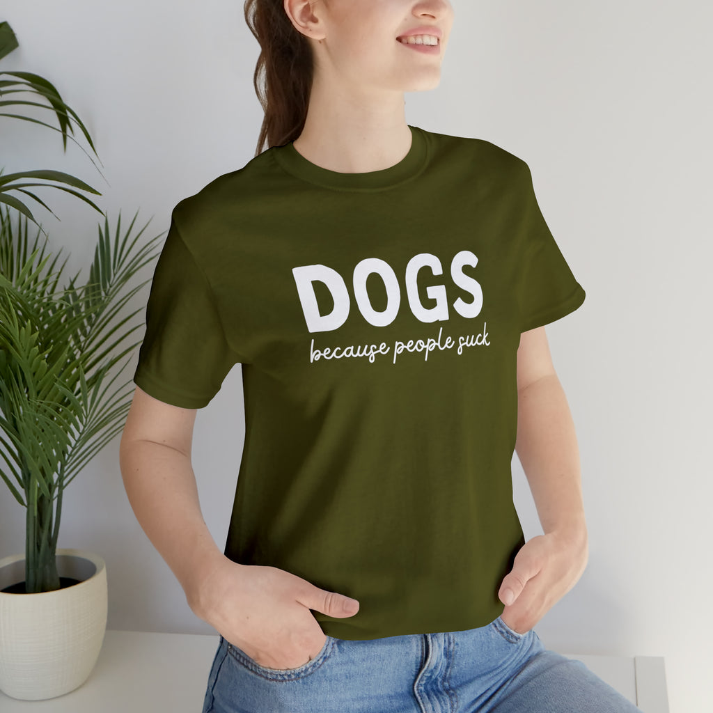 DOGS Because People Suck Short Sleeve Tee tcc graphic tee Printify Olive XS 